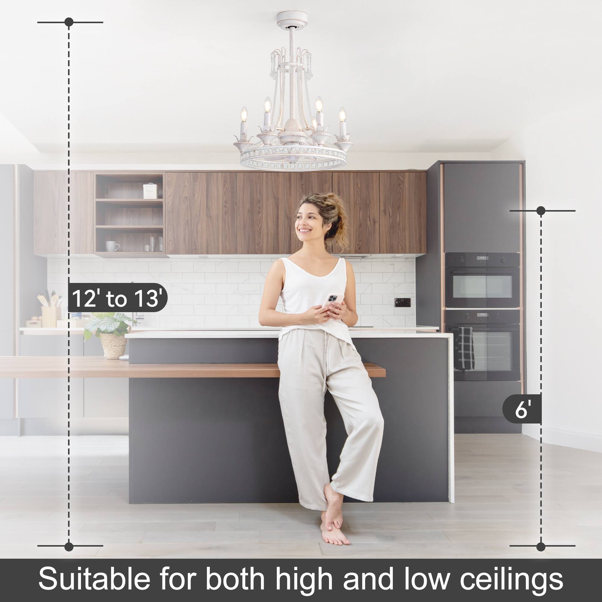 12' to 13'

6'

Suitable for both high and low ceilings