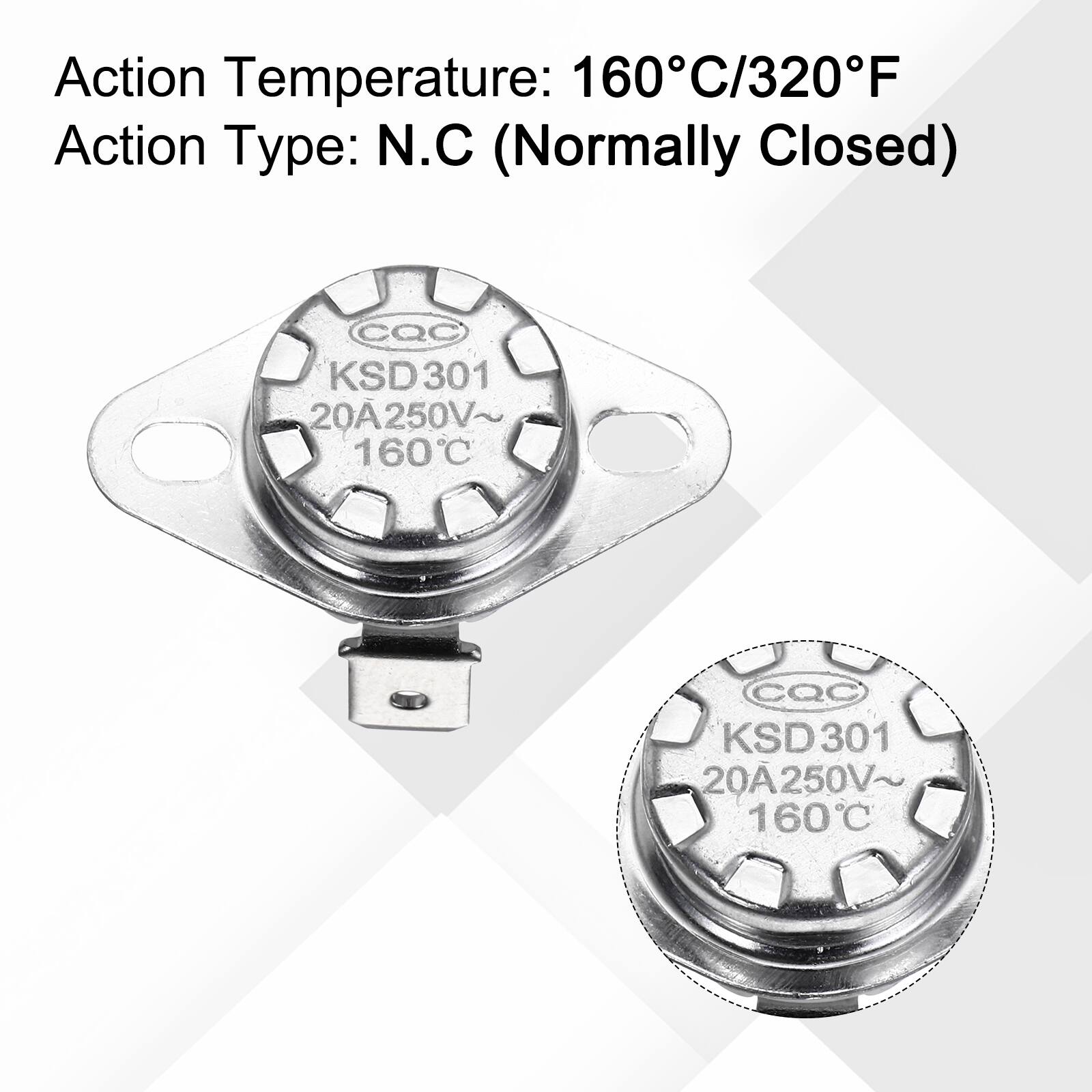 Action Temperature: 160°C/320°F  
Action Type: N.C (Normally Closed)  
CQC KSD301 20A250V~ 160°C