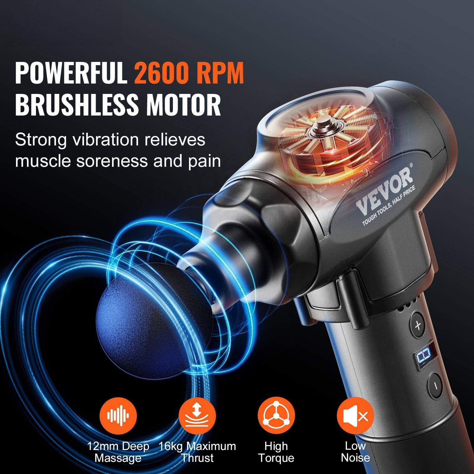 POWERFUL 2600 RPM BRUSHLESS MOTOR  
Strong vibration relieves muscle soreness and pain  

12mm Deep Massage  
16kg Maximum Thrust  
High Torque  
Low Noise