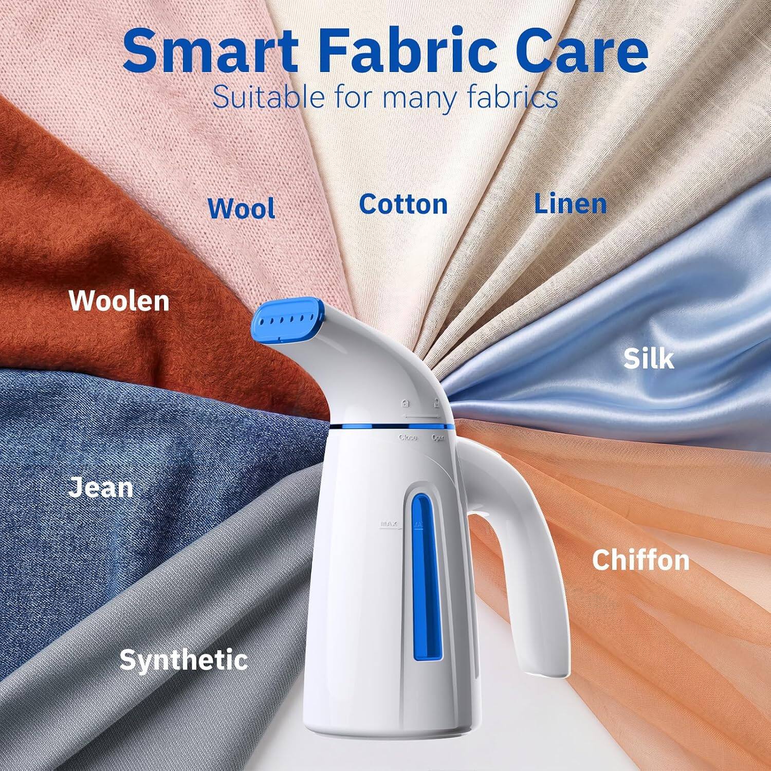 Smart Fabric Care  
Suitable for many fabrics  
Wool  
Cotton  
Linen  
Woolen  
Silk  
Jean  
Chiffon  
Synthetic