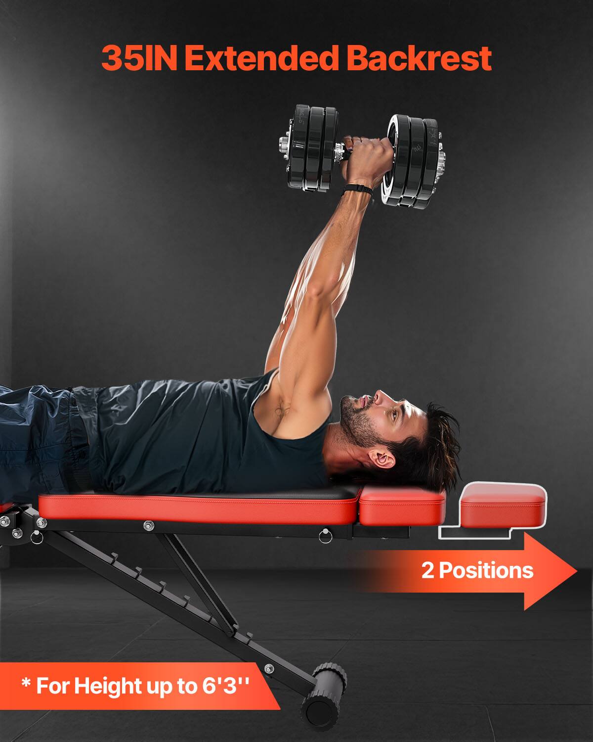 35IN Extended Backrest

* For Height up to 6'3"

2 Positions