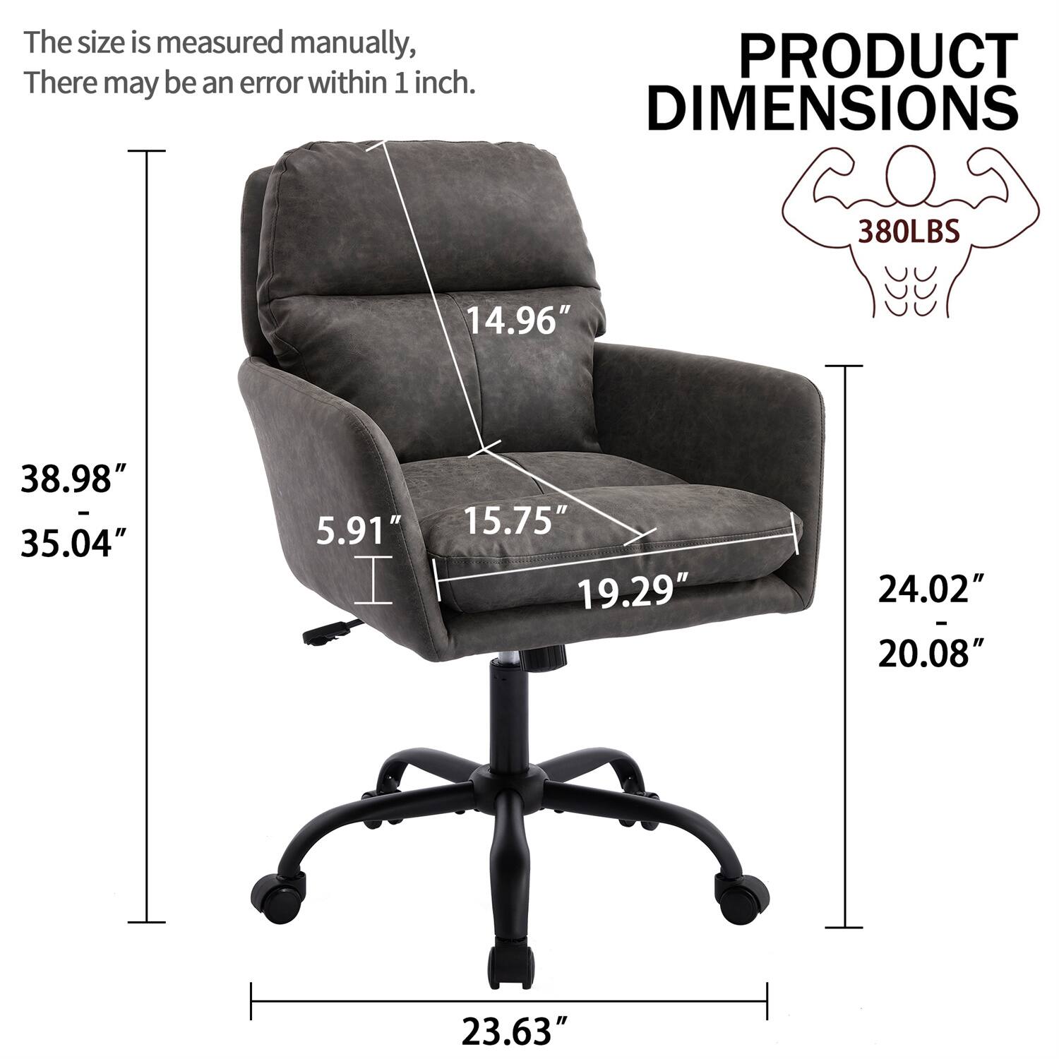 The size is measured manually, there may be an error within 1 inch.

PRODUCT DIMENSIONS

380LBS

- Height: 38.98"
- Width: 35.04"
- Depth: 14.96"
- Seat Height: 5.91"
- Seat Width: 15.75"
- Seat Depth: 19.29"
- Armrest Height: 24.02"
- Armrest Width: 20.08"
- Base Width: 23.63"