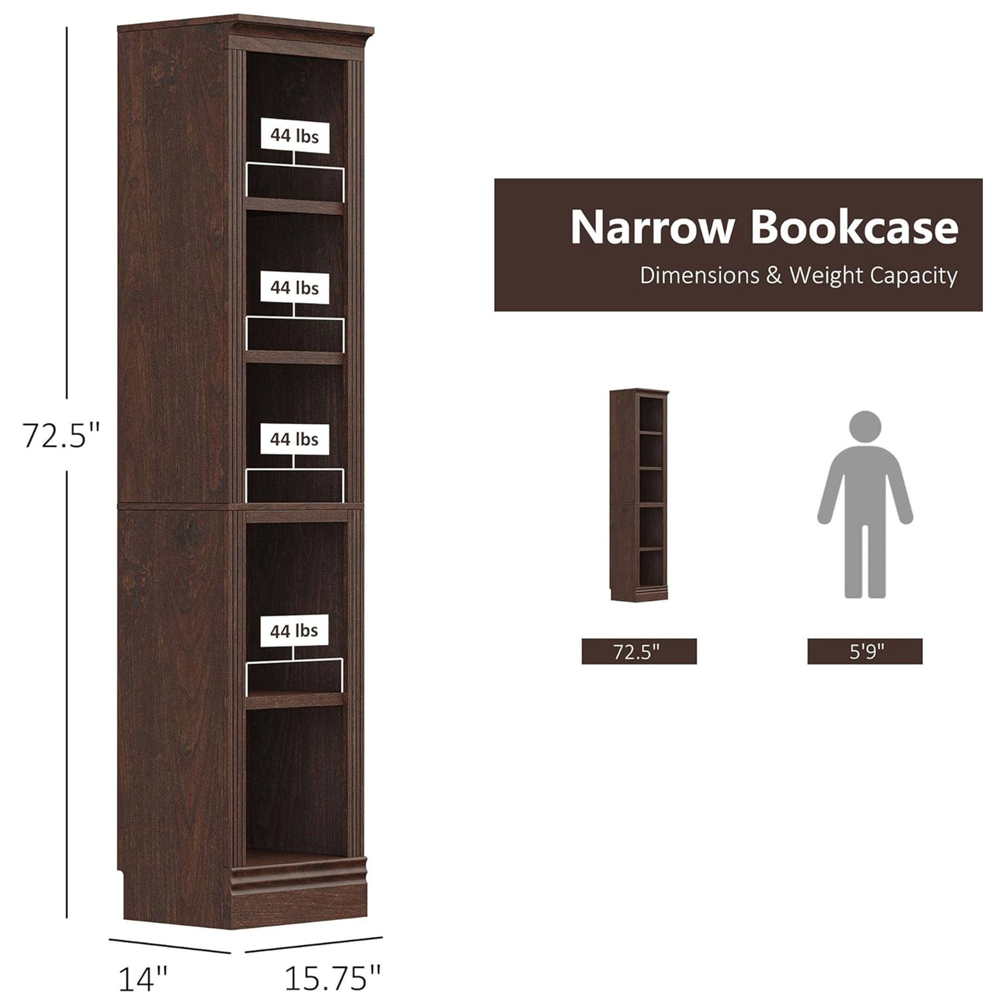 Narrow Bookcase  
Dimensions & Weight Capacity  

- Height: 72.5"  
- Width: 14"  
- Depth: 15.75"  
- Weight Capacity: 44 lbs (per shelf)  
- Reference Height: 5'9"