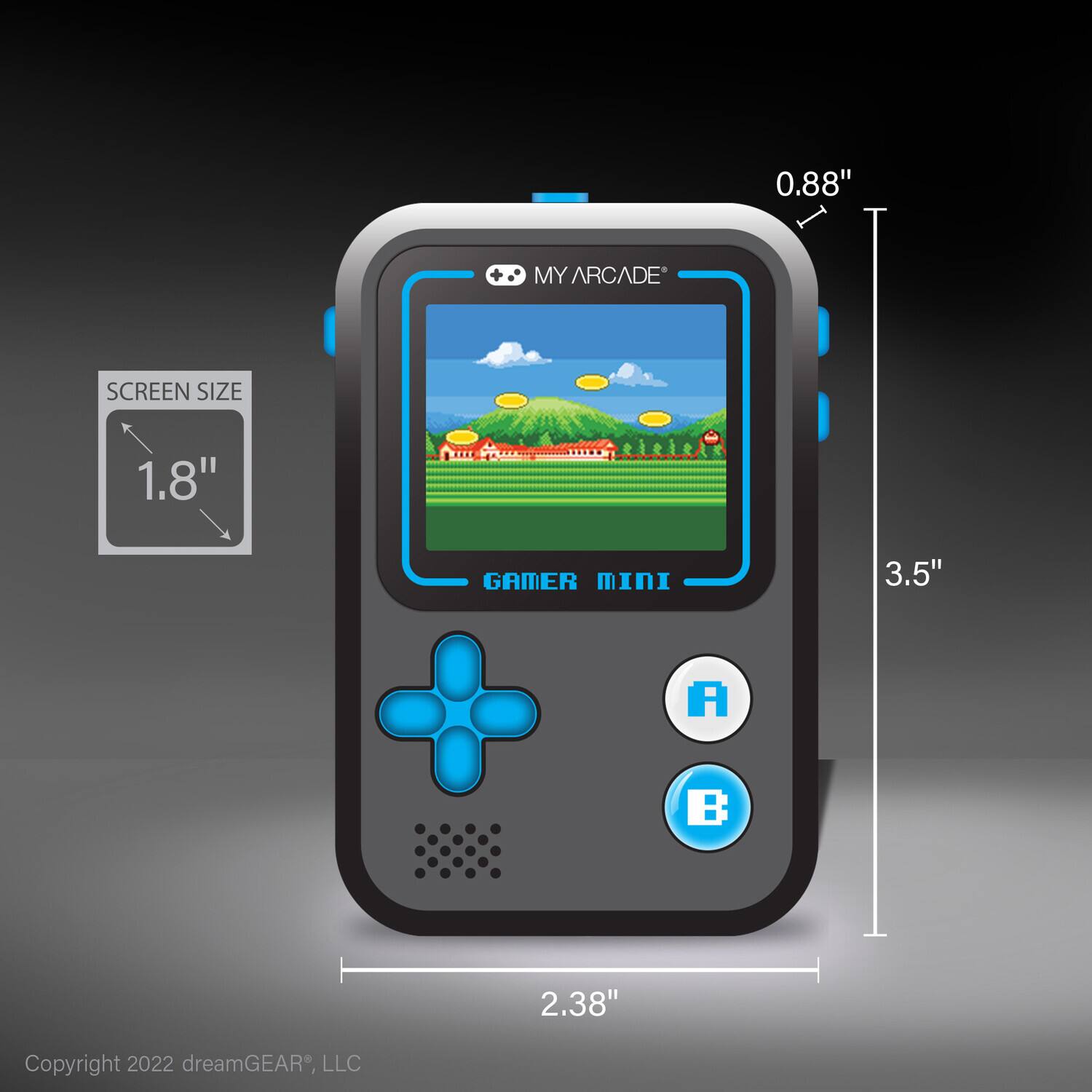 0.88"  
MY ARCADE SCREEN SIZE 1.8" GAMER MINI 3.5"  
2.38"  
Copyright 2022 dreamGEAR LLC
