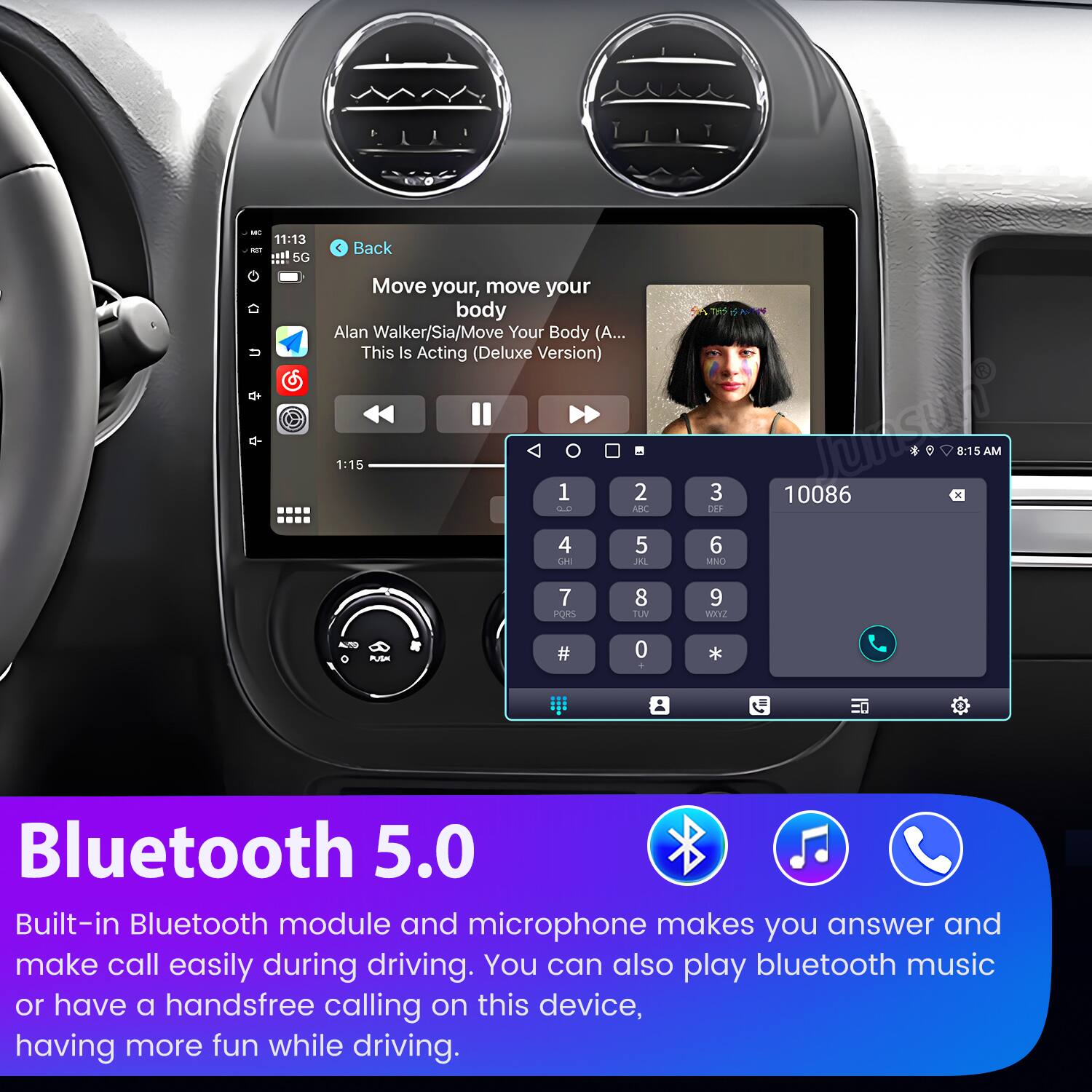 11:13 - 5G  
Back  
Move your, move your body  
Alan Walker/Sia/Move Your Body (A... This Is Acting (Deluxe Version)  
1:15  

1 2 3  
4 5 6  
7 8 9  
* 0 #  

10086  

8:15 AM  

Bluetooth 5.0  
Built-in Bluetooth module and microphone makes you answer and make call easily during driving. You can also play Bluetooth music or have a handsfree calling on this device, having more fun while driving.