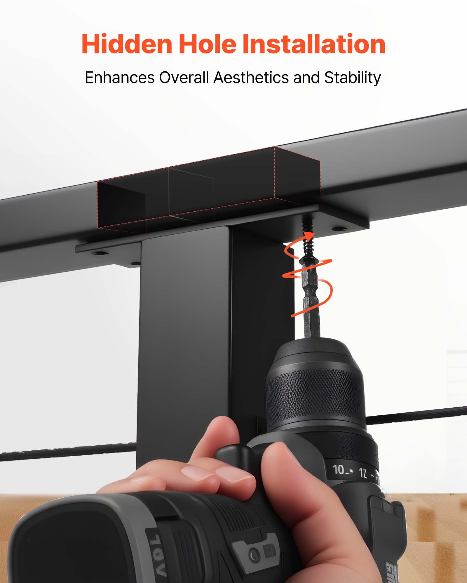 Hidden Hole Installation  
Enhances Overall Aesthetics and Stability