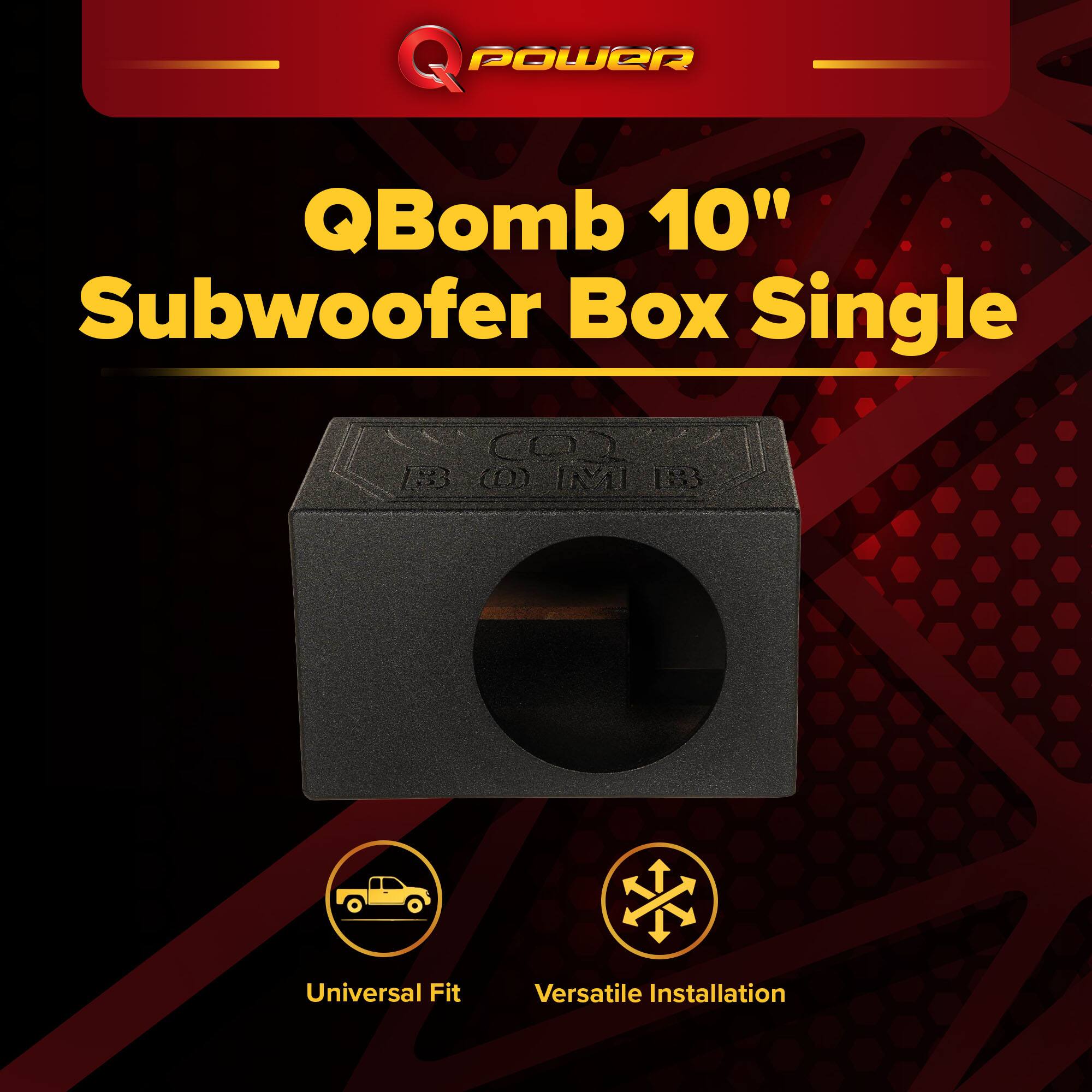 Q POWER QBomb 10" Subwoofer Box Single  
Universal Fit  
Versatile Installation