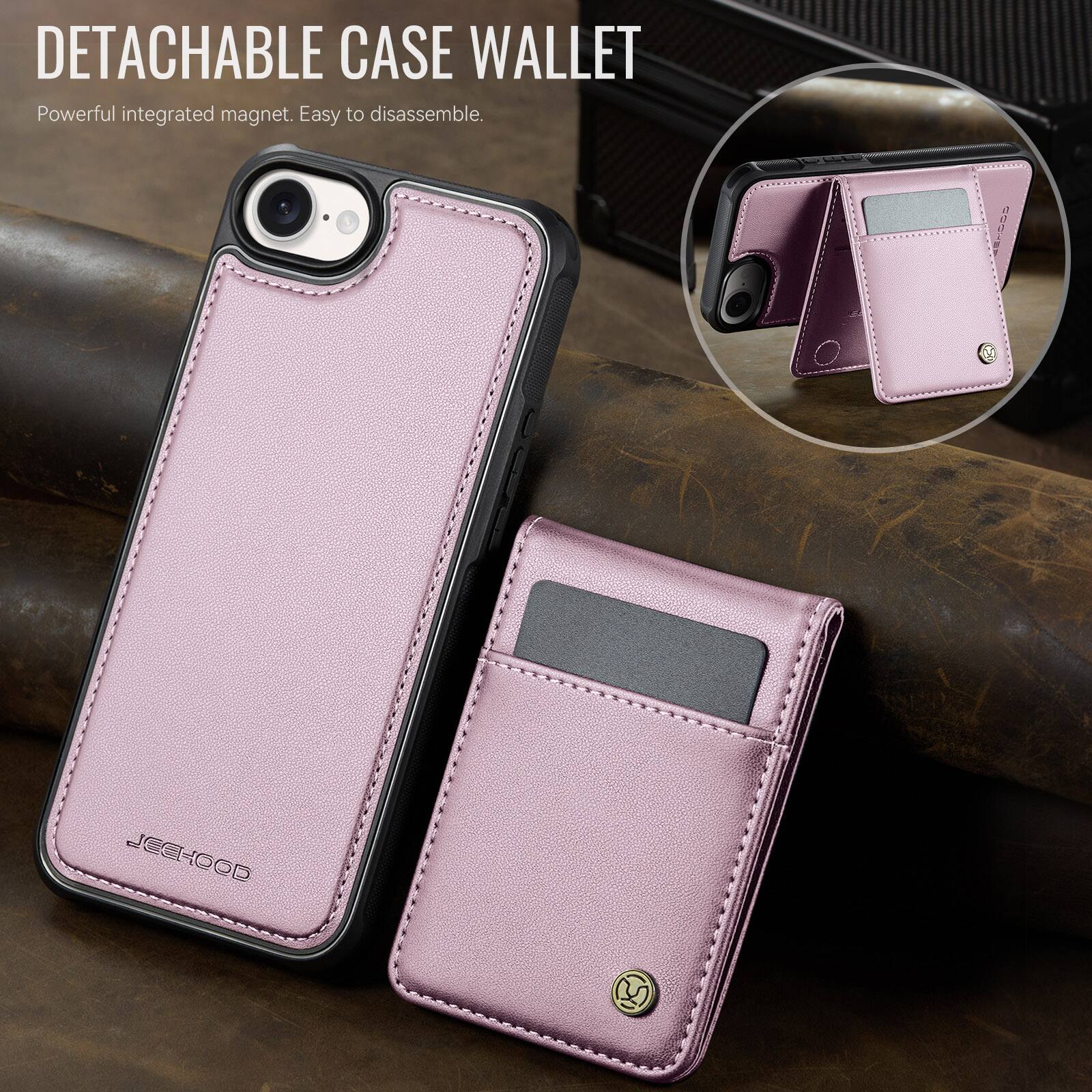 DETACHABLE CASE WALLET  
Powerful integrated magnet. Easy to disassemble.  
JEEHOOD