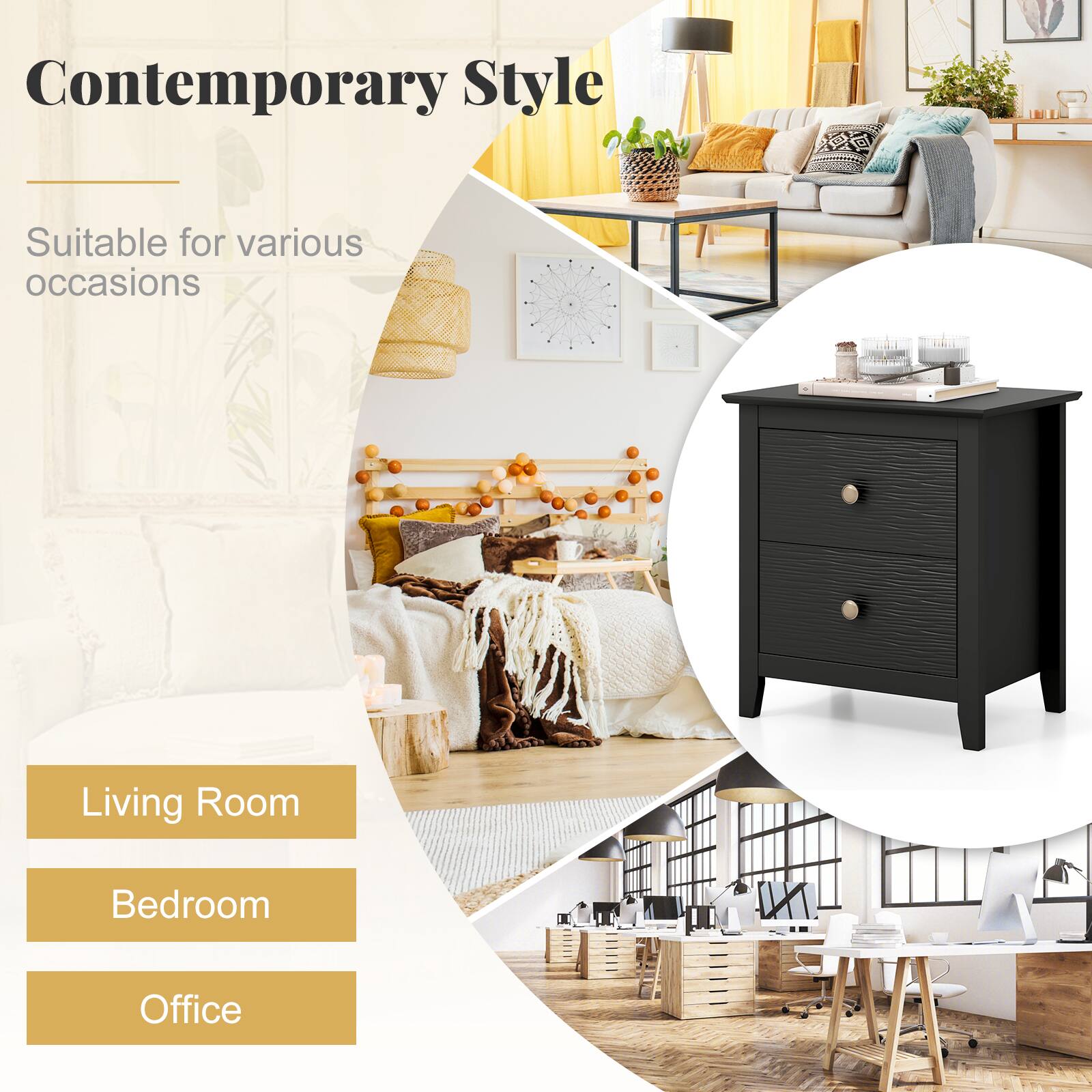 Contemporary Style  
Suitable for various occasions  
Living Room  
Bedroom  
Office