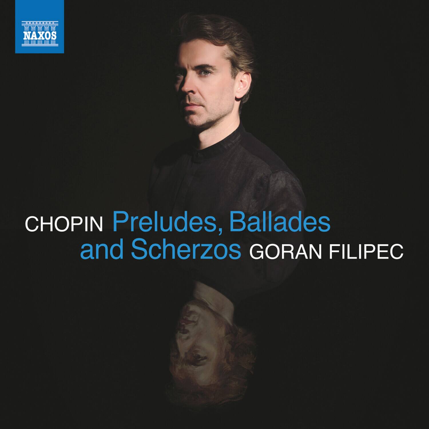 CHOPIN Preludes, Ballades and Scherzos  
GORAN FILIPEC