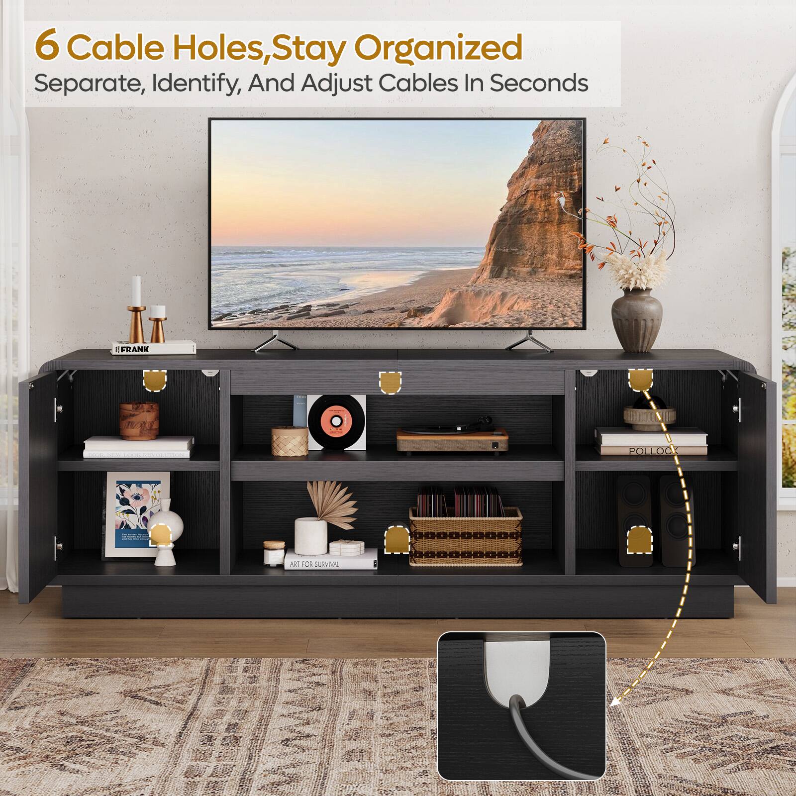 6 Cable Holes, Stay Organized  
Separate, Identify, And Adjust Cables In Seconds