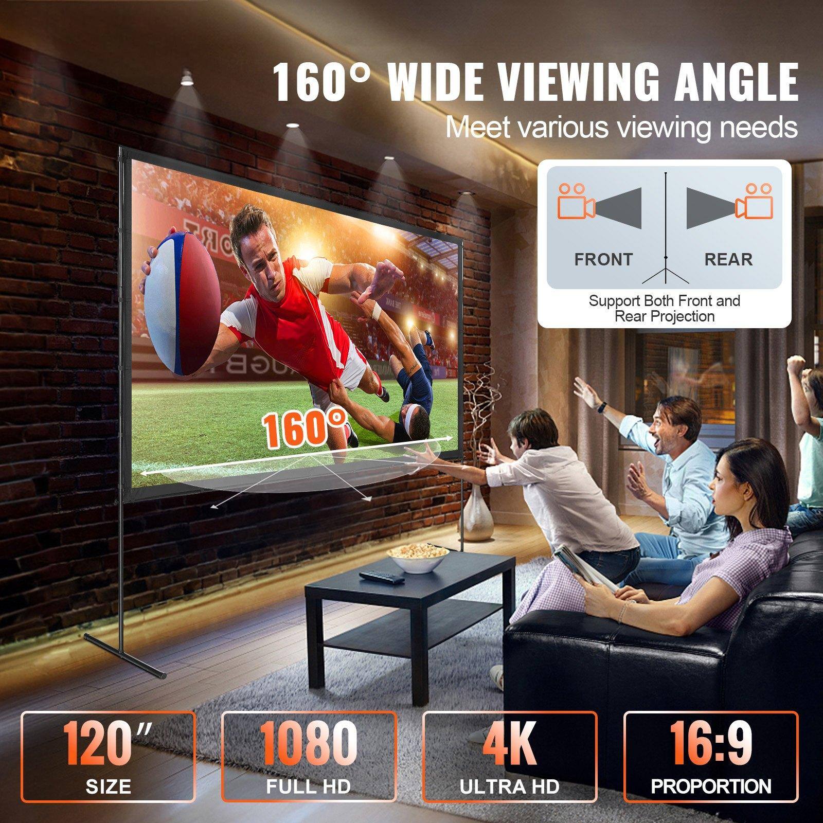 160° Wide Viewing Angle  
Meet various viewing needs  

120" Size  
1080 Full HD  
4K Ultra HD  
16:9 Proportion  

Support Both Front and Rear Projection