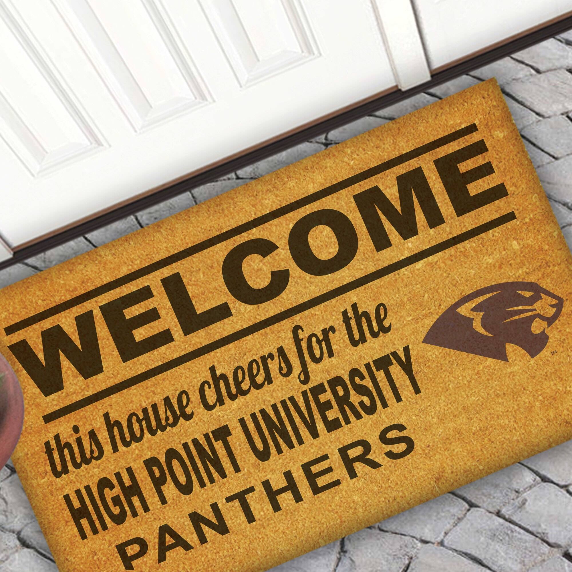 WELCOME  
this house cheers for the  
HIGH POINT UNIVERSITY  
PANTHERS