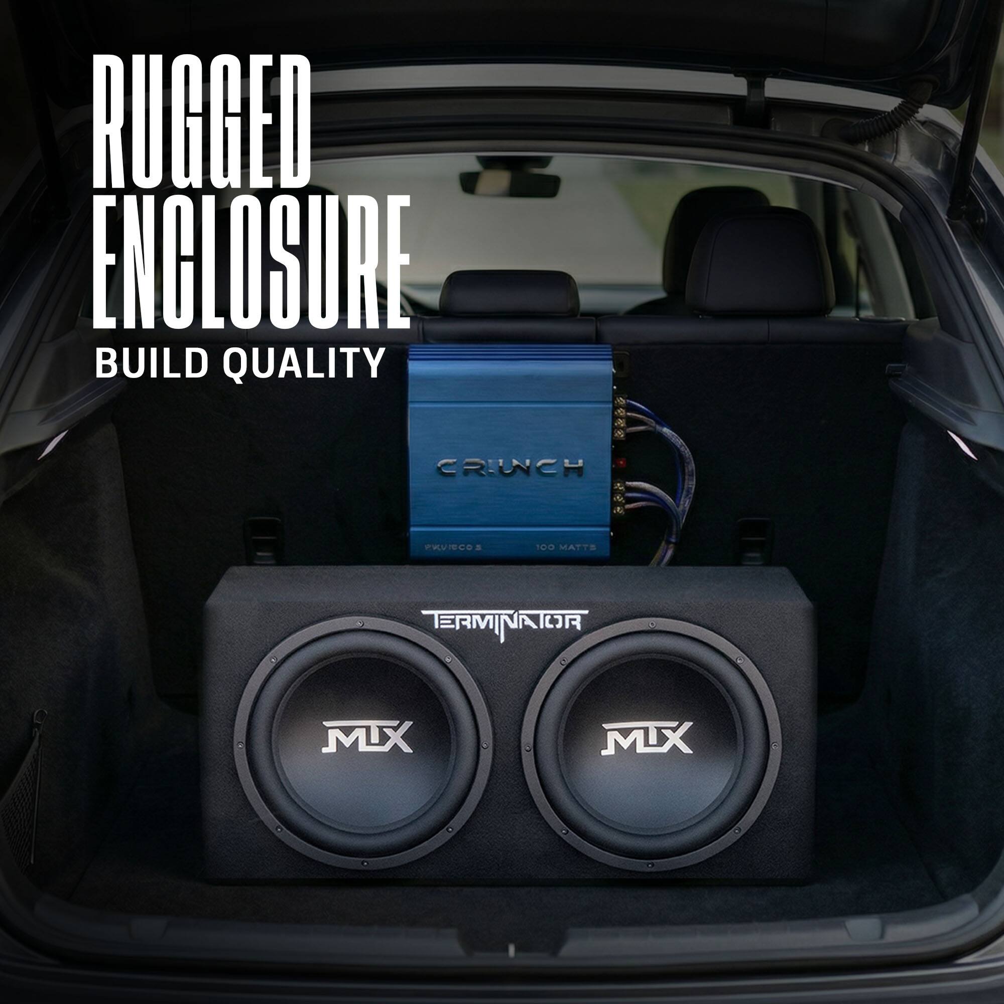 RUGGED ENCLOSURE  
BUILD QUALITY  

CRUNCH  
100 WATTS  

TERMINATOR  
MLX  

MLX