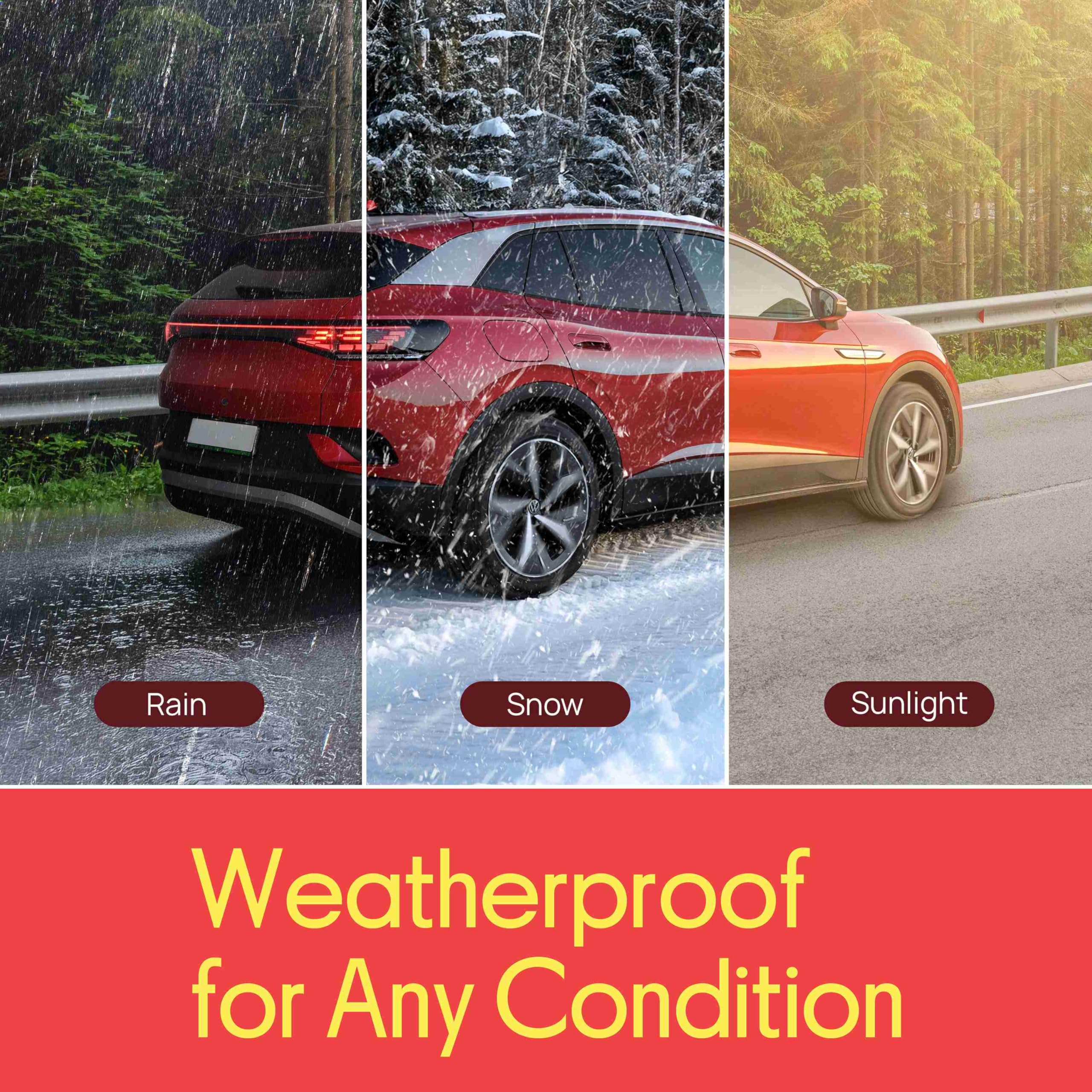 Rain Snow Sunlight  
Weatherproof for Any Condition