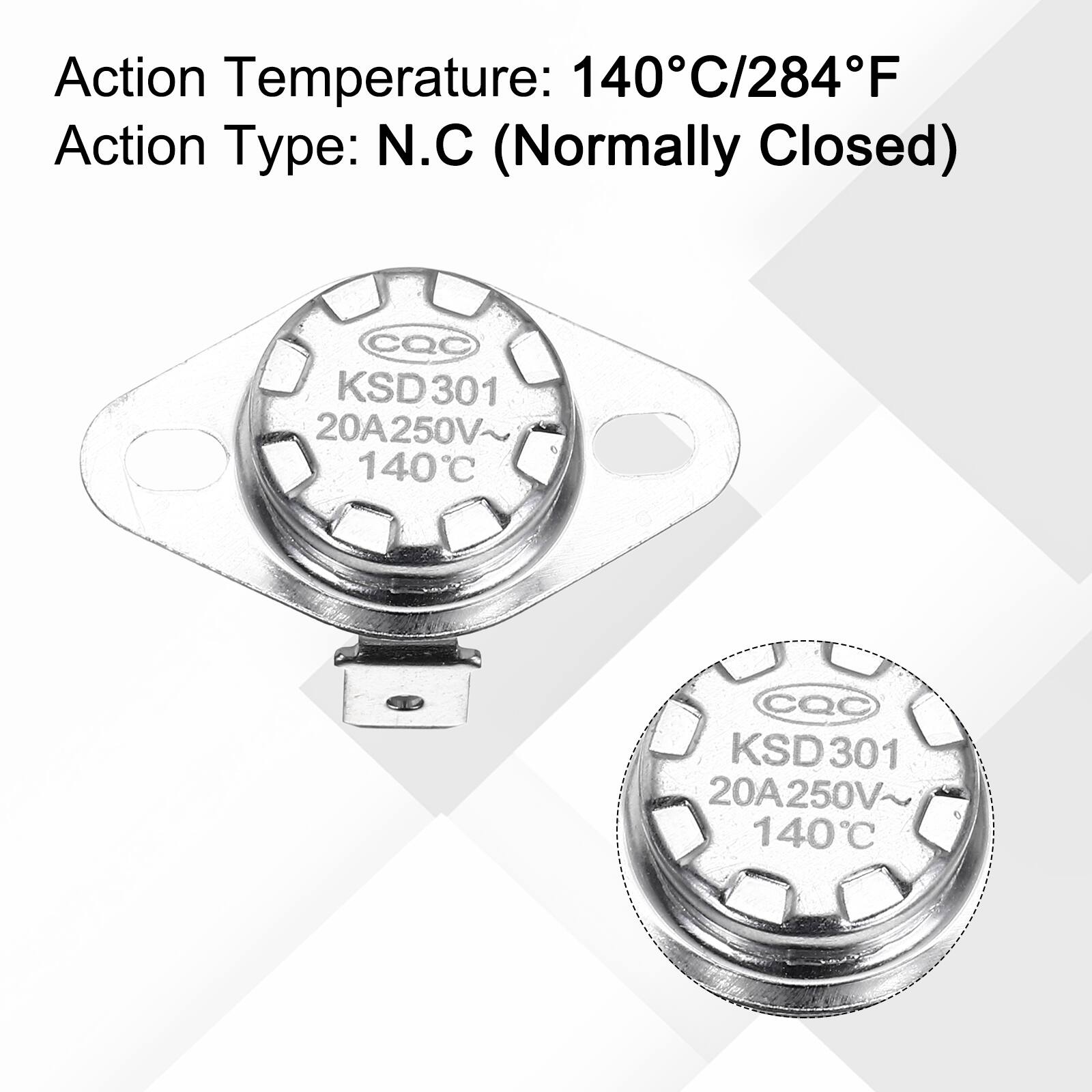 Action Temperature: 140°C/284°F  
Action Type: N.C (Normally Closed)  
CQC KSD301 20A250V~ 140°C
