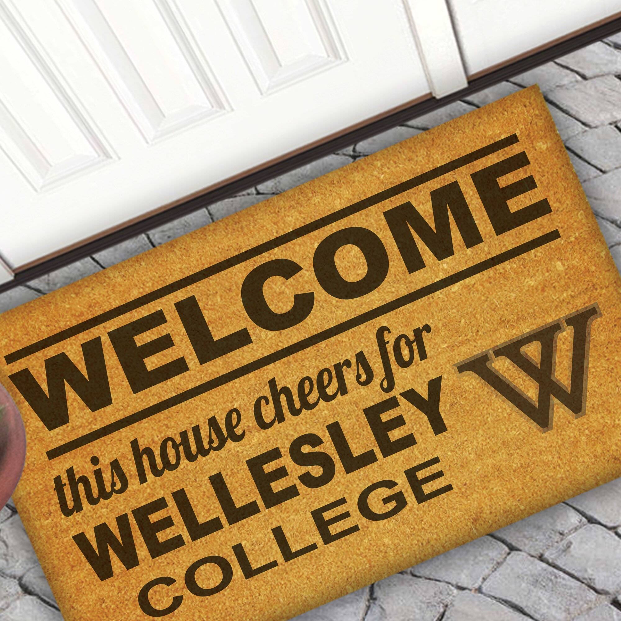 WELCOME  
this house cheers for  
WELLESLEY COLLEGE