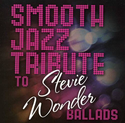 SMOOTH JAZZ TRIBUTE TO Stevie Wonder BALLADS
