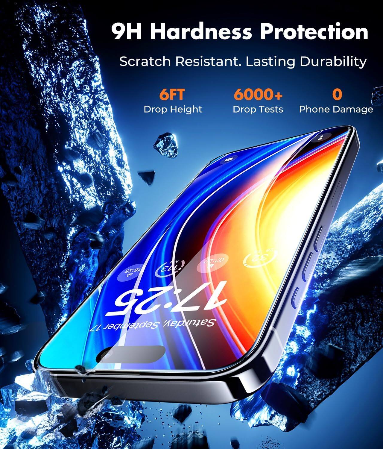 9H Hardness Protection  
Scratch Resistant. Lasting Durability  
6FT Drop Height  
6000+ Drop Tests  
0 Phone Damage  

07:20 32 18:25  
VEN! 17:25  
17 September Saturday