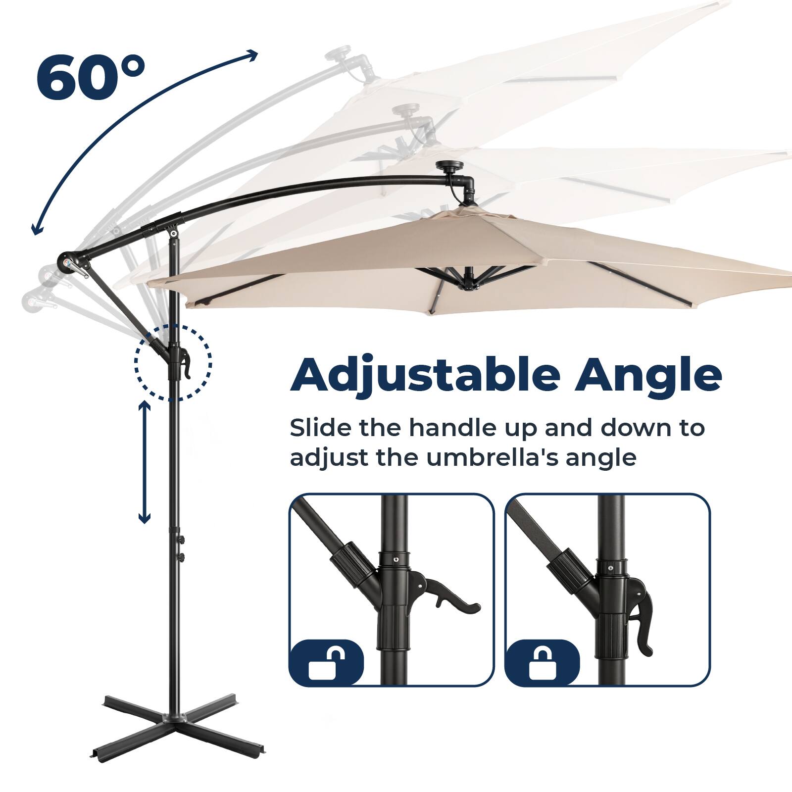 60°

Adjustable Angle

Slide the handle up and down to adjust the umbrella's angle