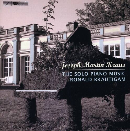 Joseph Martin Kraus  
THE SOLO PIANO MUSIC  
RONALD BRAUTIGAM