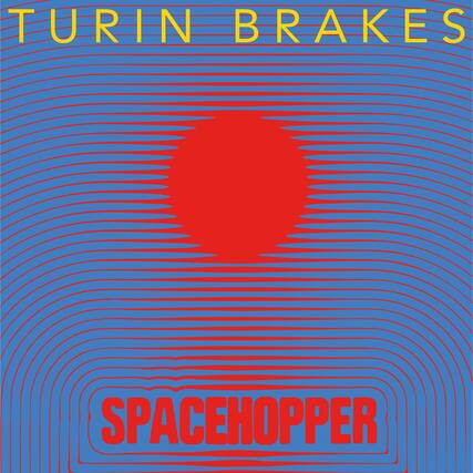TURIN BRAKES
SPACEHOPPER