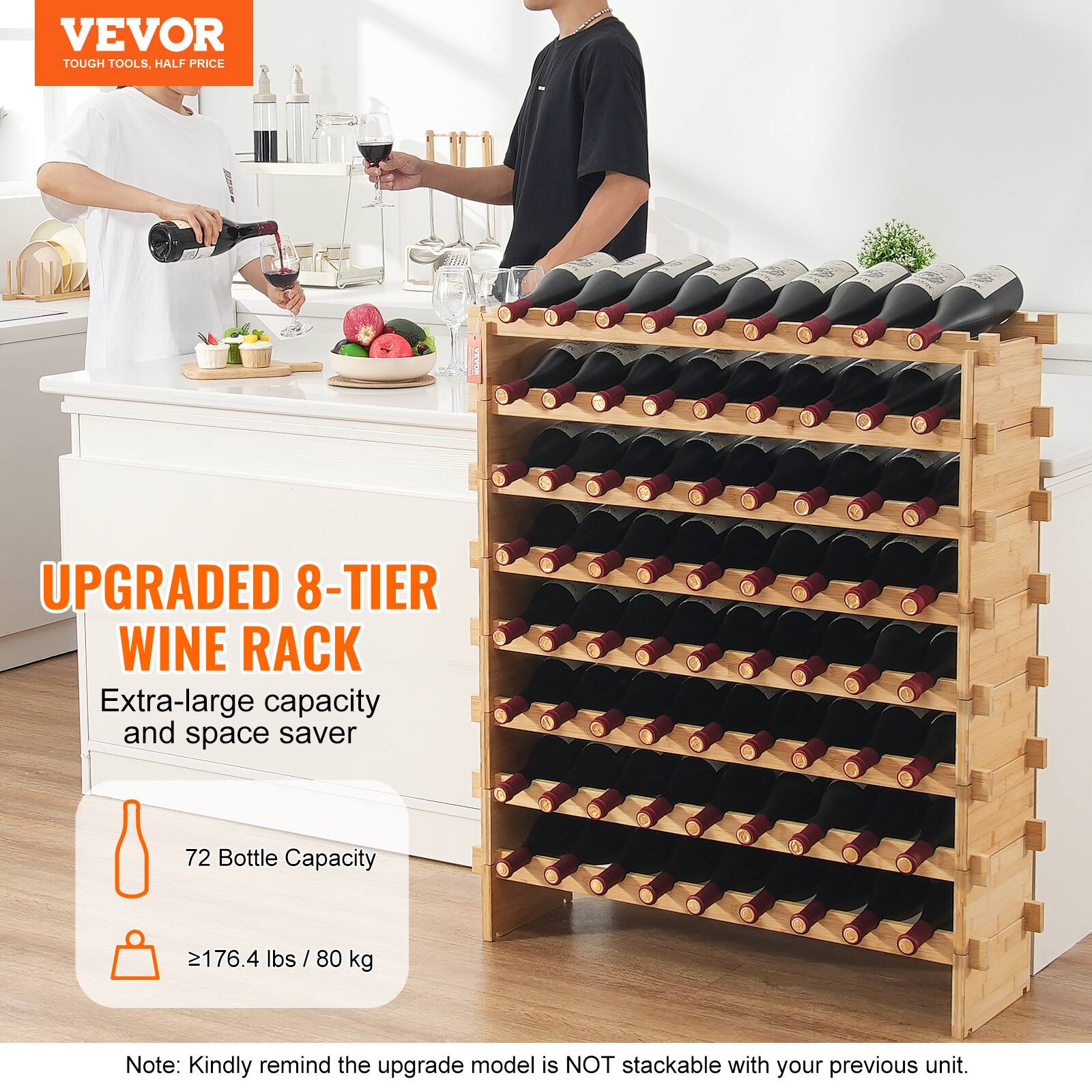 **VEVOR**  
TOUGH TOOLS, HALF PRICE

**UPGRADED 8-TIER WINE RACK**  
Extra-large capacity and space saver

- 72 Bottle Capacity
- ≥176.4 lbs / 80 kg

Note: Kindly remind the upgrade model is NOT stackable with your previous unit.