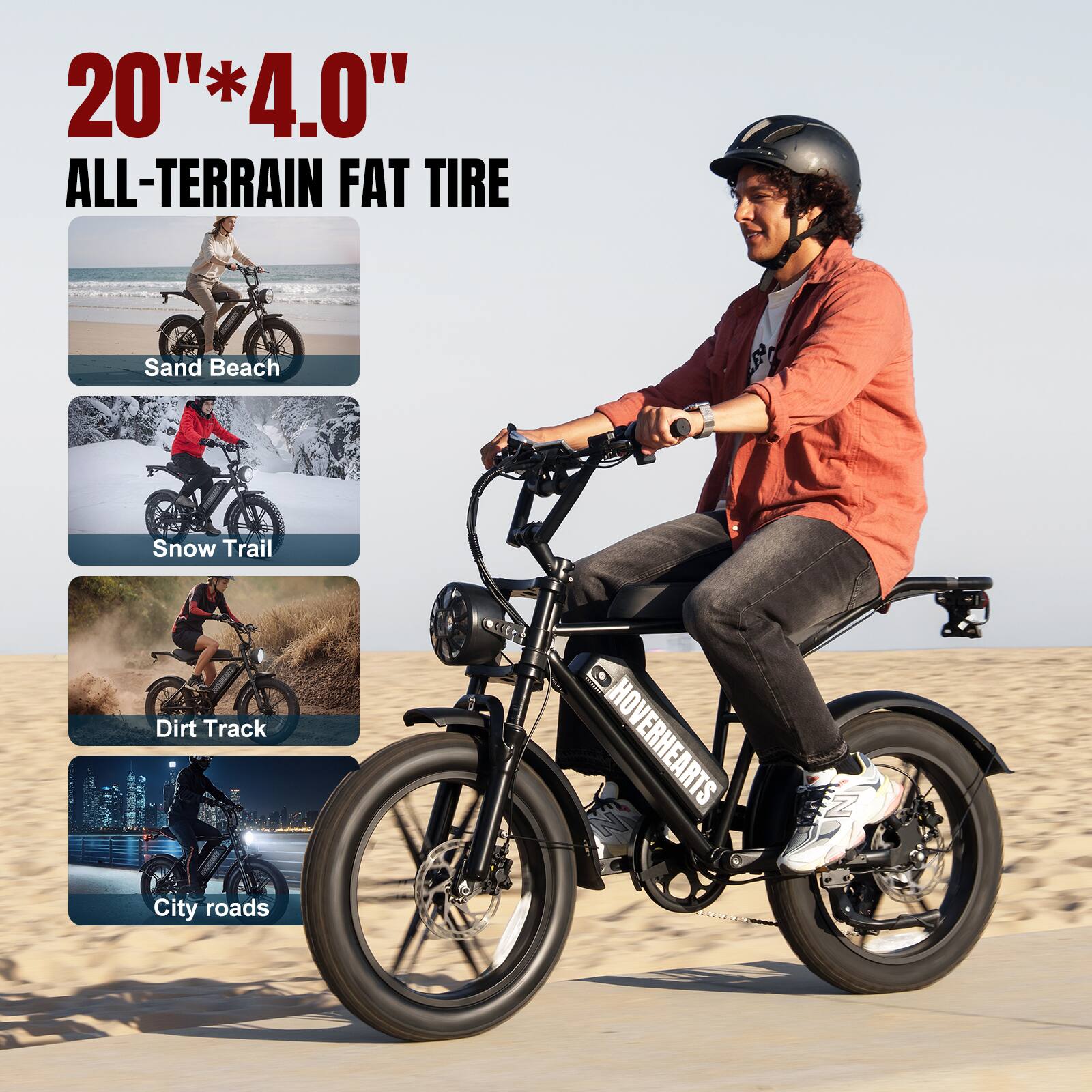 20" * 4.0" ALL-TERRAIN FAT TIRE

Sand Beach
Snow Trail
Dirt Track
City roads

HOVERHEARTS