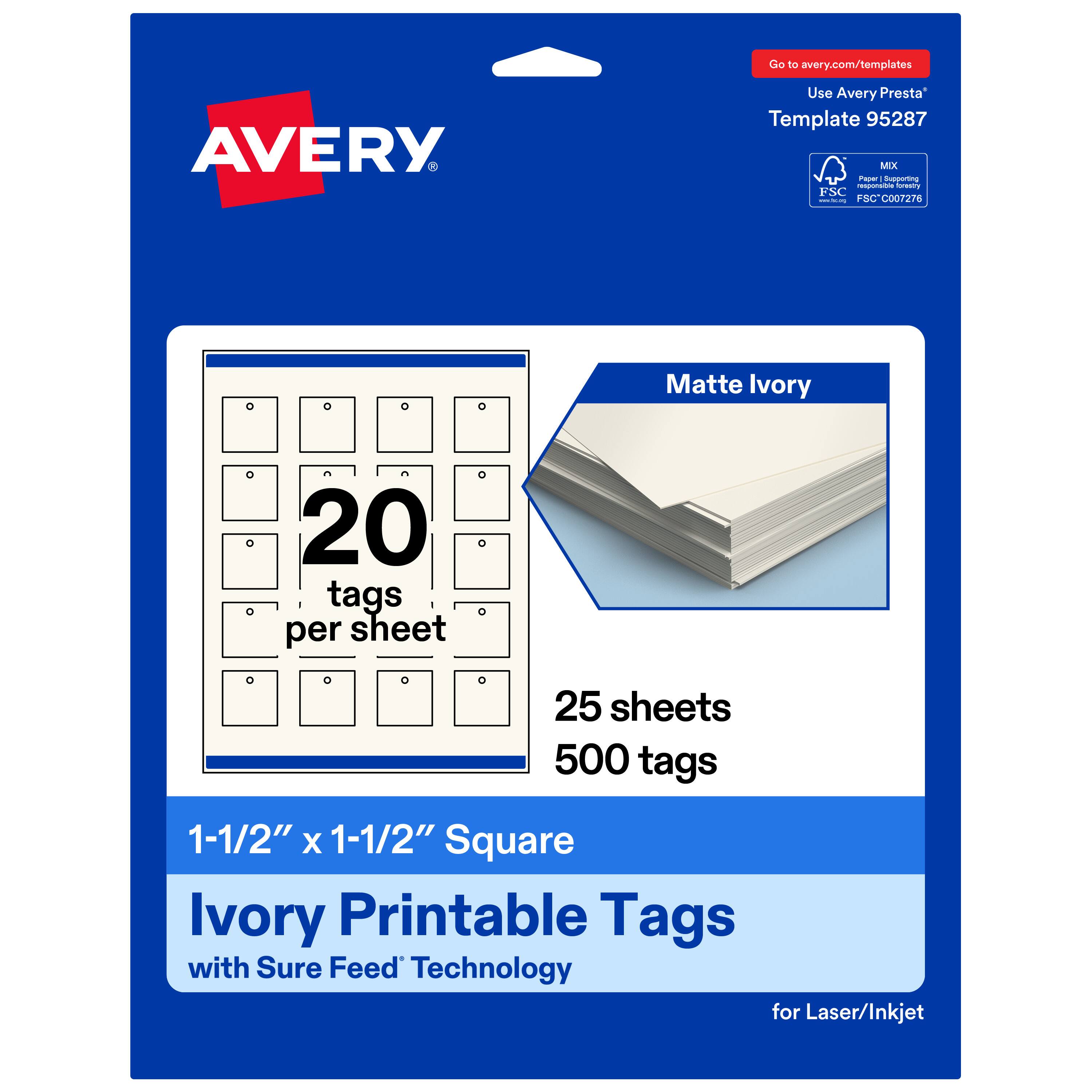 Go to avery.com/templates  
Use Avery Presta Template 95287  
MX  
Matte Ivory  
20 tags per sheet  
25 sheets  
500 tags  
1-1/2" x 1-1/2" Square  
Ivory Printable Tags with Sure Feed Technology for Laser/Inkjet