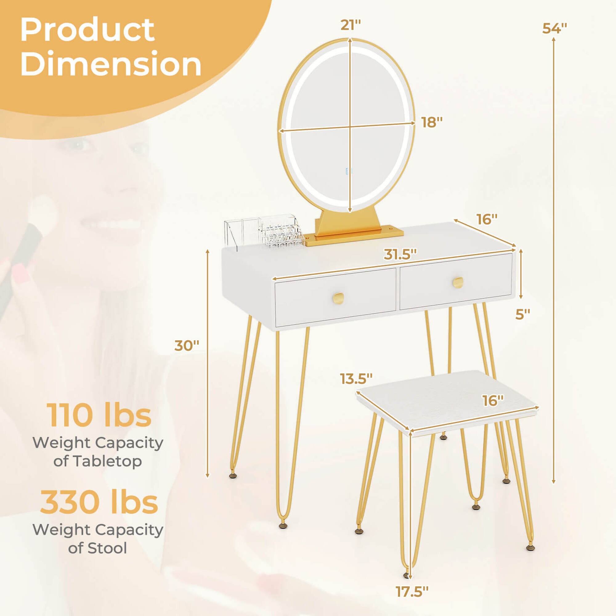 Product Dimension

- 21"
- 54"
- 18"
- 16"
- 31.5"
- 5"
- 30"
- 13.5"
- 16"
- 17.5"

110 lbs Weight Capacity of Tabletop

330 lbs Weight Capacity of Stool