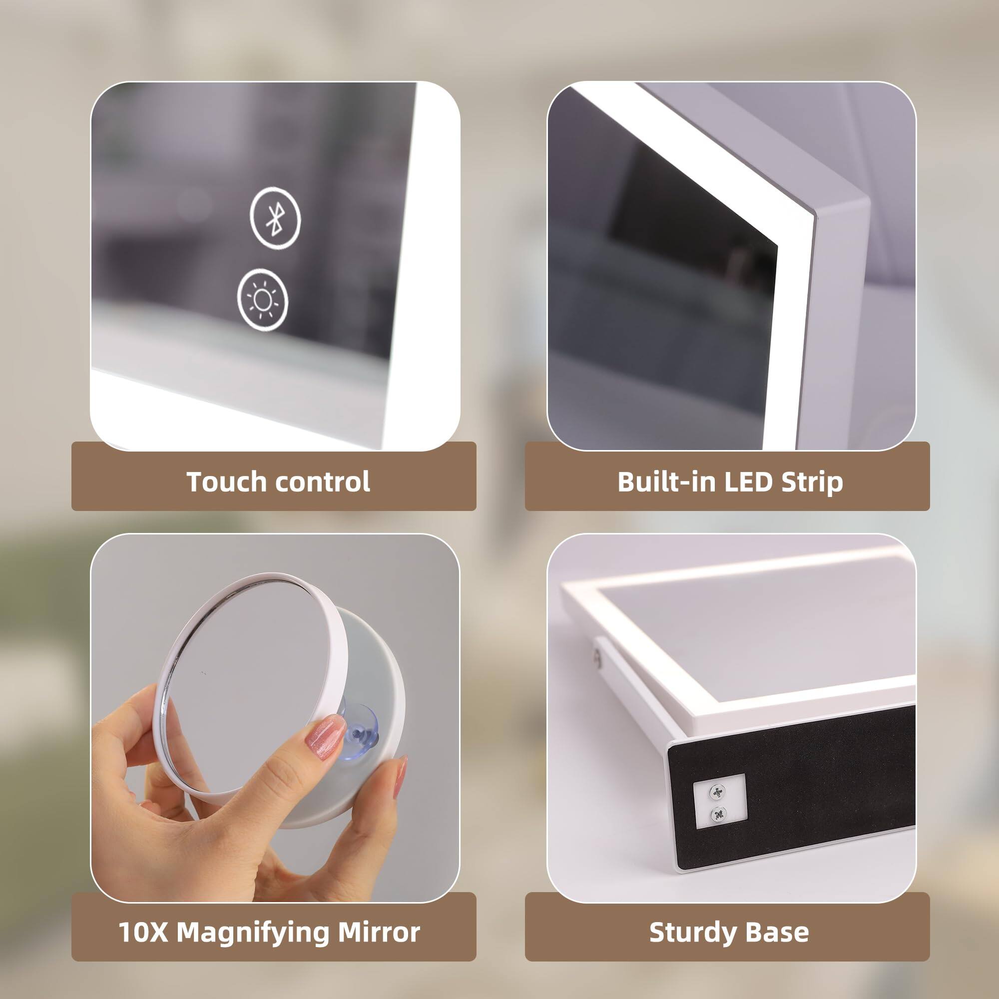 - Touch control
- Built-in LED Strip
- 10X Magnifying Mirror
- Sturdy Base