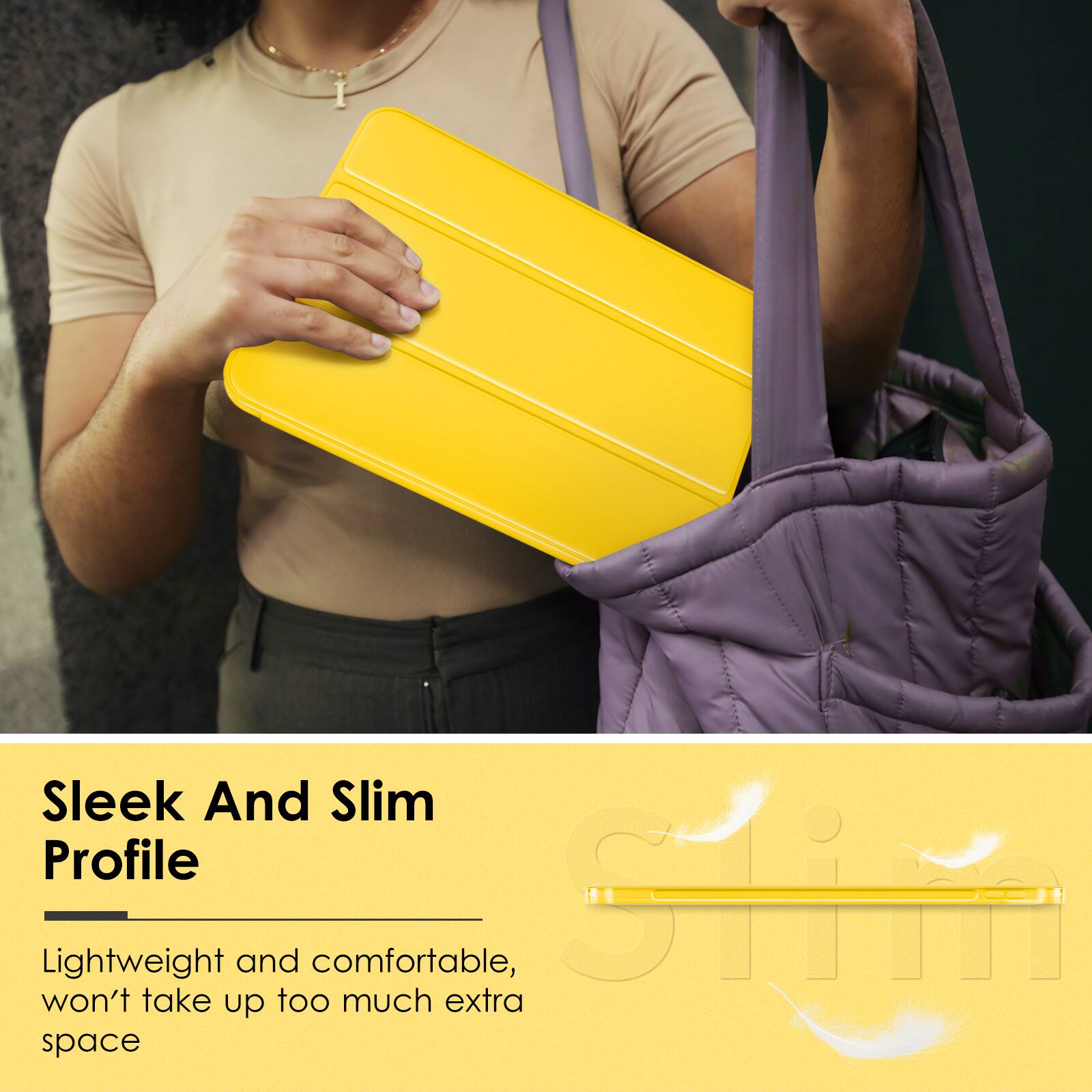 Sleek And Slim Profile

Lightweight and comfortable, won't take up too much extra space