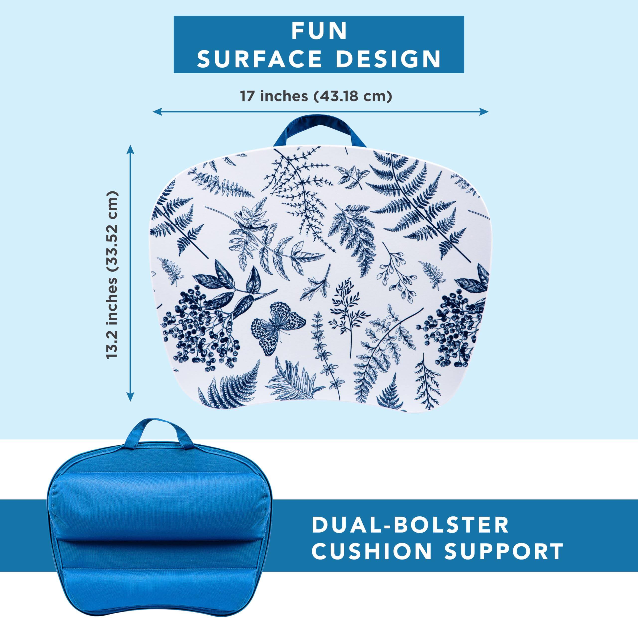 FUN SURFACE DESIGN  
17 inches (43.18 cm)  
13.2 inches (33.52 cm)  
DUAL-BOLSTER CUSHION SUPPORT