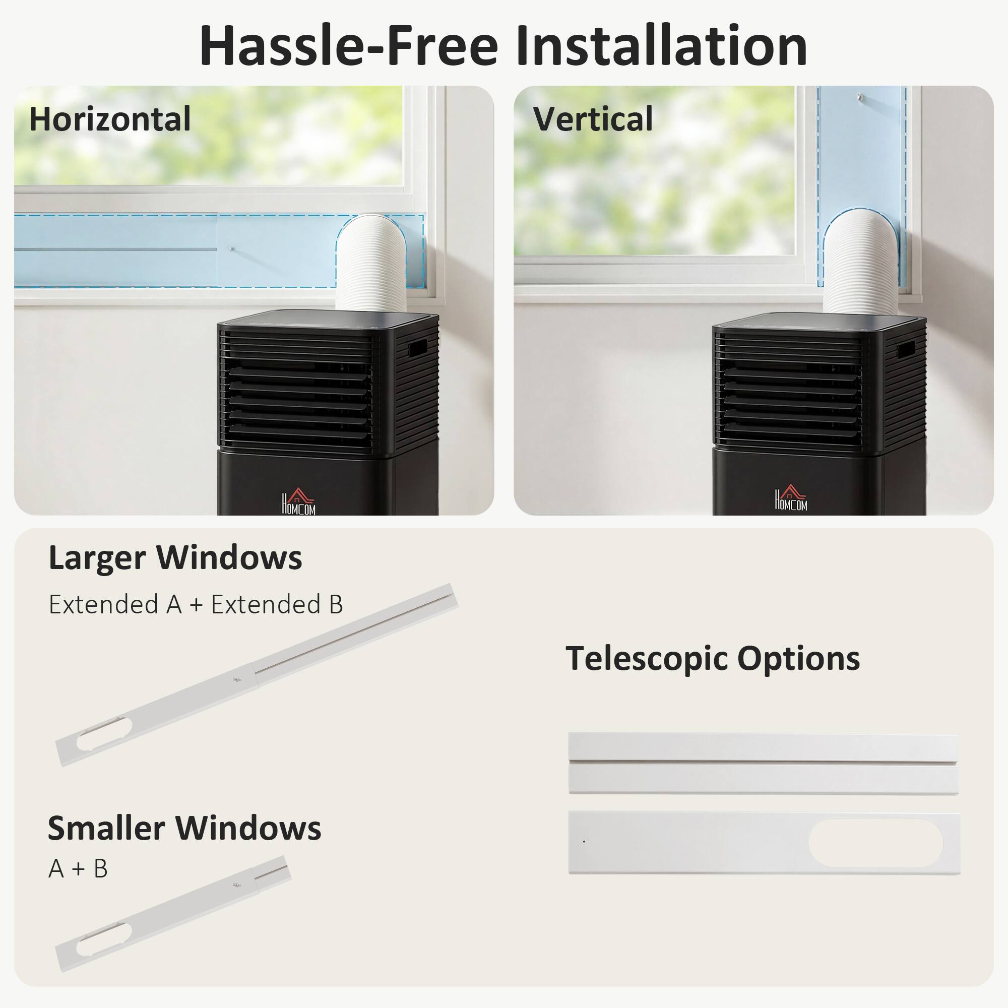 Hassle-Free Installation

Horizontal  
Vertical

Larger Windows  
Extended A + Extended B

Telescopic Options

Smaller Windows  
A + B