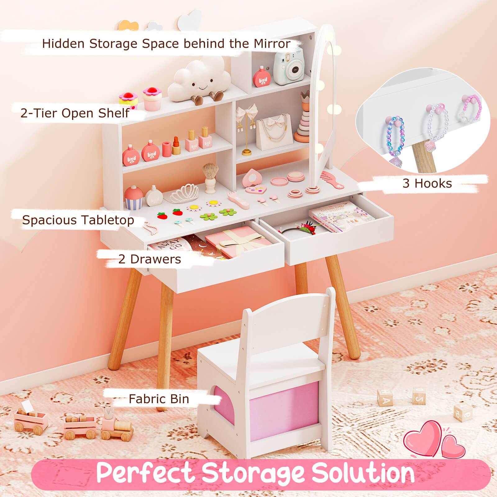 Hidden Storage Space behind the Mirror  
2-Tier Open Shelf  
Spacious Tabletop  
2 Drawers  
3 Hooks  
Fabric Bin  
Perfect Storage Solution