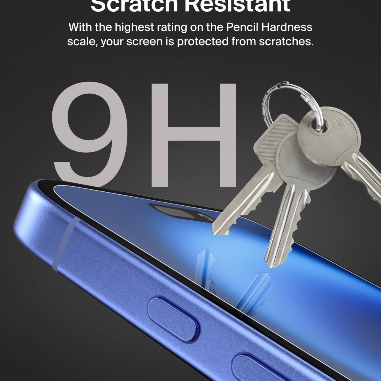 Scratch Resistant  
With the highest rating on the Pencil Hardness scale, your screen is protected from scratches.  
9H