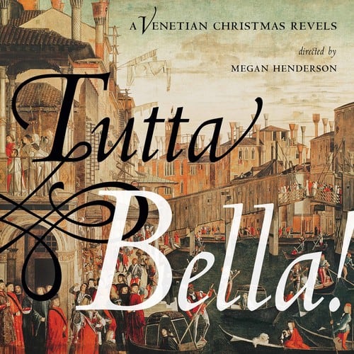 Jacob Arcadelt - Tutta Bella! A Venetian Christmas Revels  - COMPACT DISCS