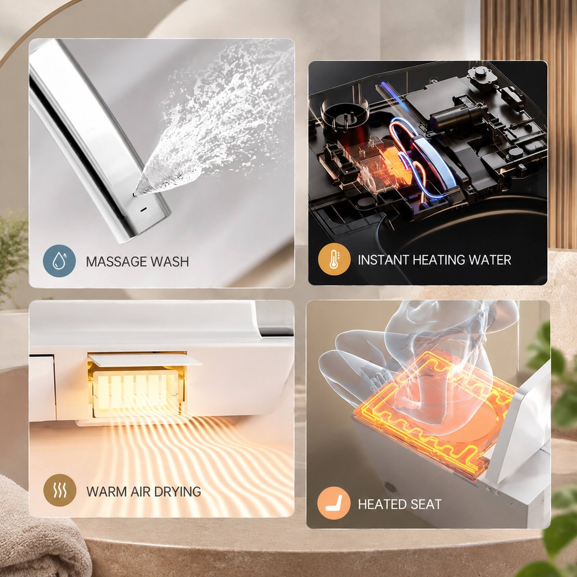 MASSAGE WASH  
INSTANT HEATING WATER  
WARM AIR DRYING  
HEATED SEAT