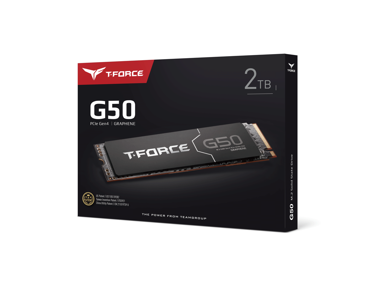 TFORCE G50  
2TB  
PCle Gen4 | GRAPHENE  

TFORCE G50  
M.2 2280  
GRAPHENE  

THE POWER FROM TEAMGROUP  

US Patent / US10573928B2  
Taiwan Invention Patent / I570931  
China Utility Patent / CN211077931Y  

TFORCE M.2 Solid State Drive