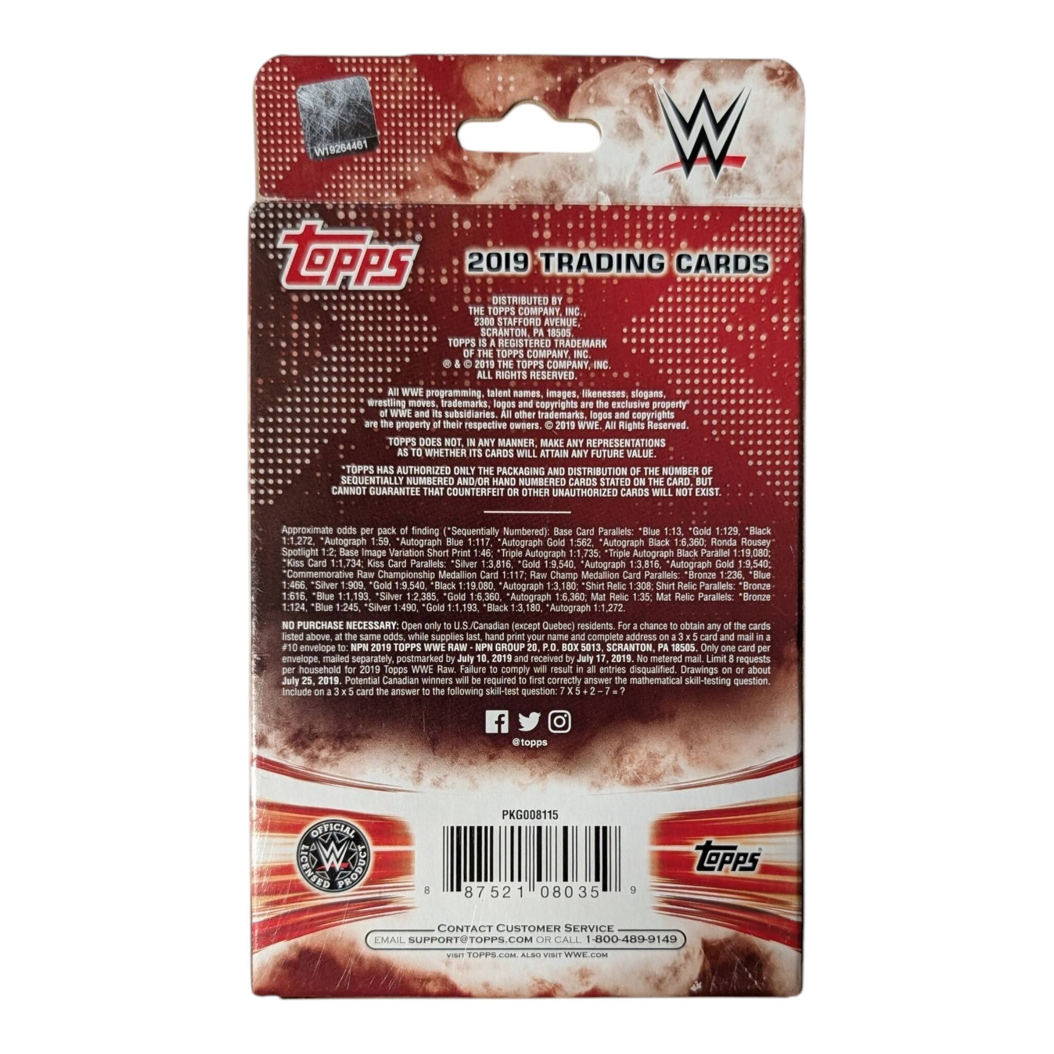 Topps 2019 Trading Cards  
Distributed by Topps Company, Stafford Avenue, Scranton, PA 18505  
Topps Registered Trademark  
Topps Company Rights Reserved  
WWE programming, talent names, images, likenesses, slogans, wrestling moves, trademarks, copyrights, avitutass property, subsidiaries, trademarks, copyrights properly respective owners. WWE. Rights Reserved  

Topps does not, in any manner, make representations whether cards will attain any future value. Topps has authorized only the packaging and distribution of the number of sequentially numbered and/or hand numbered cards stated on the card. Topps cannot guarantee that counterfeit or other unauthorized cards exist.  

Approximate odds of finding "Sequentially Numbered" parallels:  
1:1,272 "Black"  
1:1,272 Autograph  
1:117 Autograph "Autograph"  
1:1,735 "Triple Autograph" Parallel  
1:1,734 "Triple Autograph" Parallel  
1:3,816 "Silver"  
9,540 Autograph  
13,816 "Autograph"  
1:117 Commemorative Championship Medal