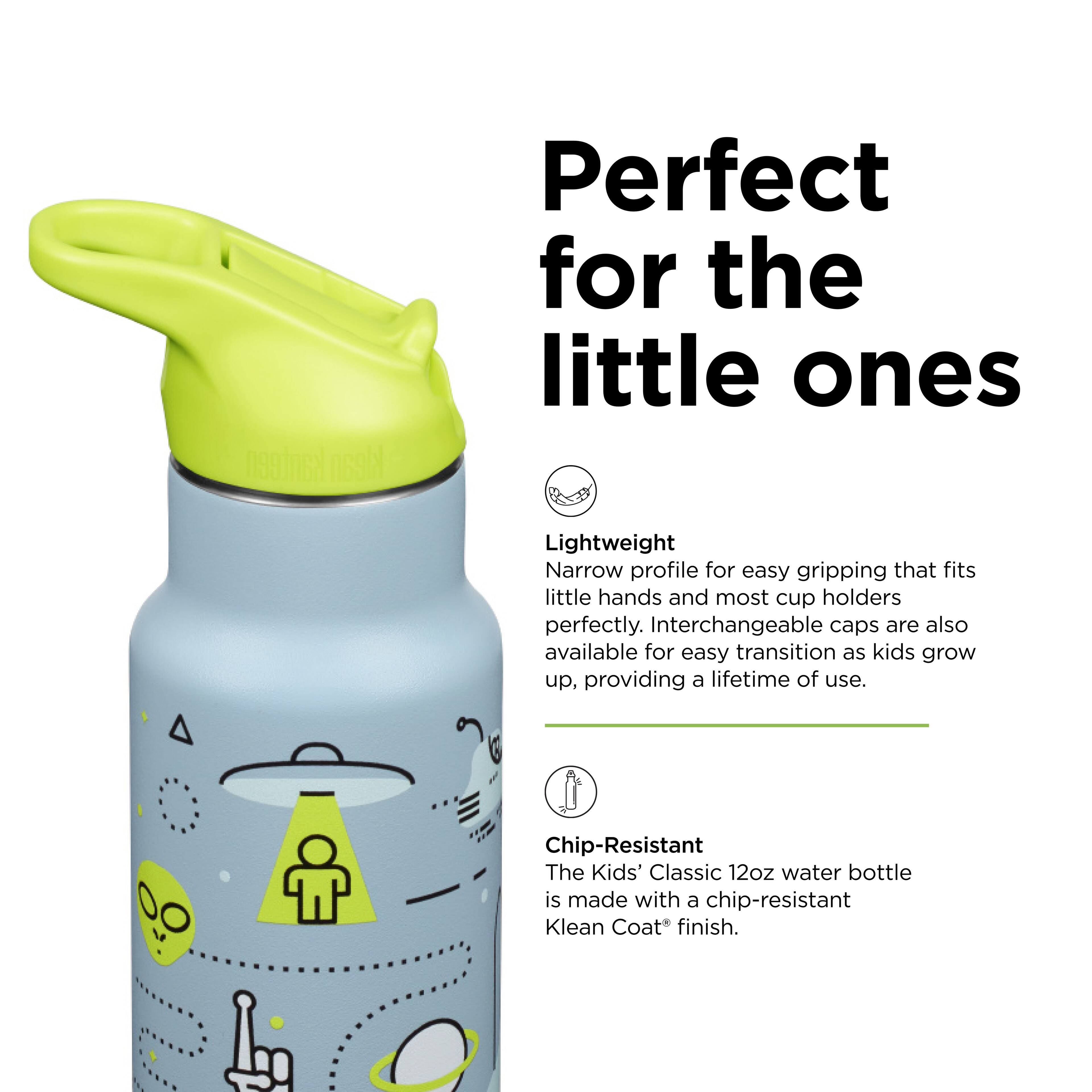 Perfect for the little ones

Lightweight  
Narrow profile for easy gripping that fits little hands and most cup holders perfectly. Interchangeable caps are also available for easy transition as kids grow up, providing a lifetime of use.

Chip-Resistant  
The Kids' Classic 12oz water bottle is made with a chip-resistant Klean Coat finish.