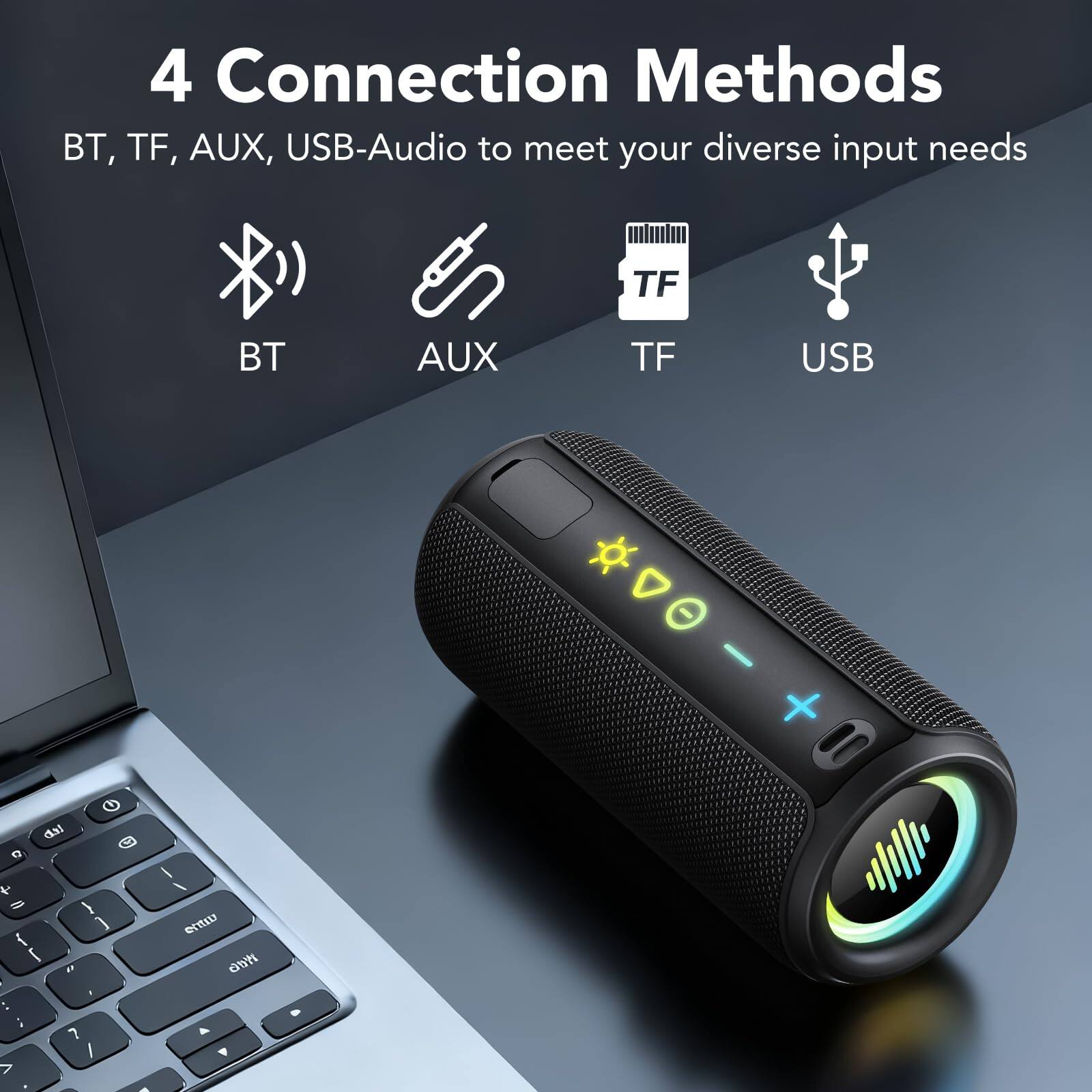 4 Connection Methods  
BT, TF, AUX, USB-Audio to meet your diverse input needs