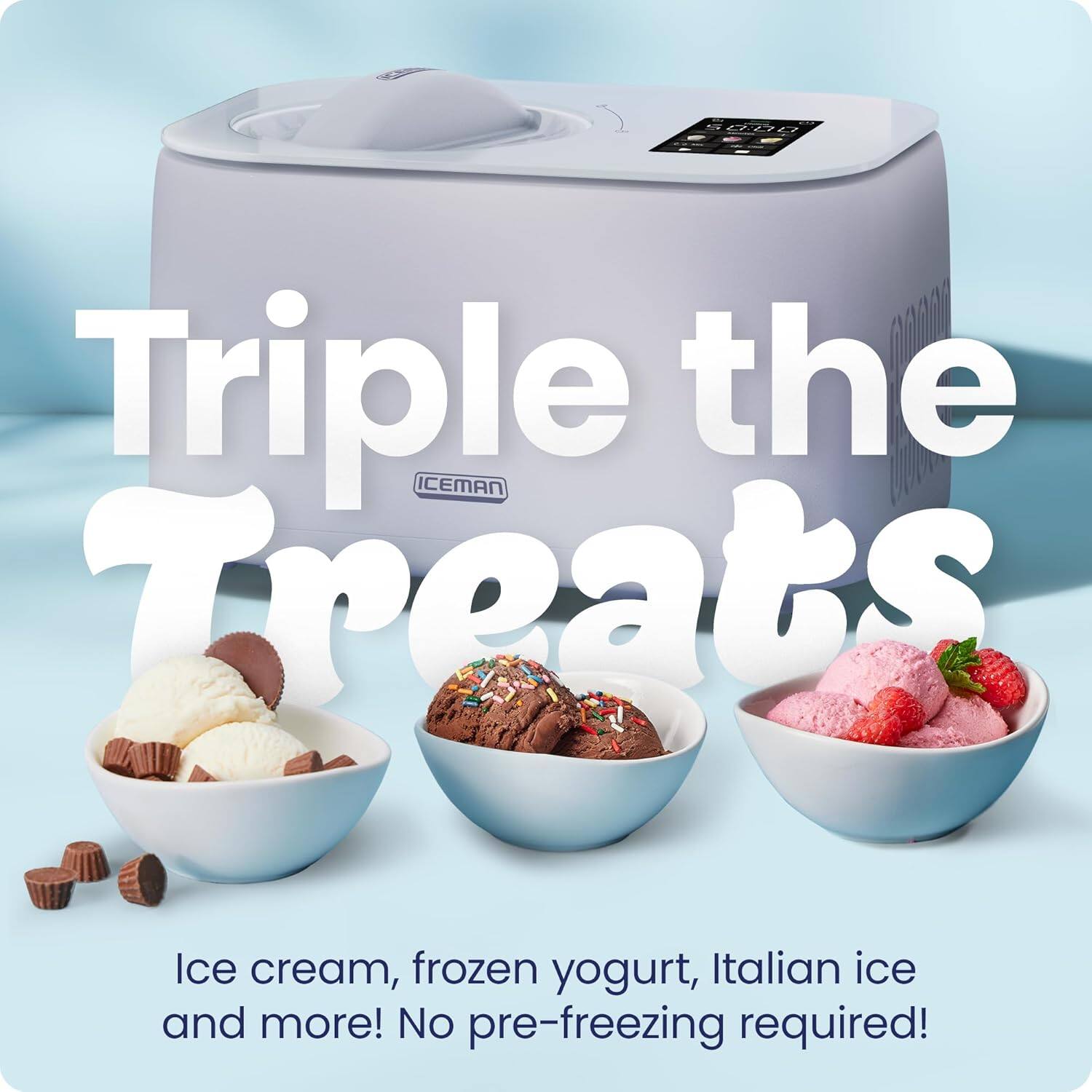 Triple the Treats

Ice cream, frozen yogurt, Italian ice and more! No pre-freezing required!