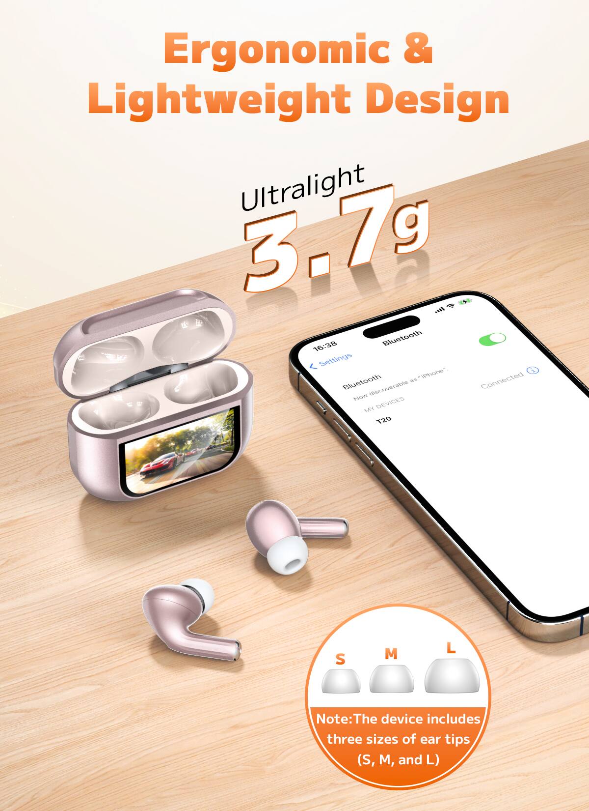 Ergonomic & Lightweight Design  
Ultralight 3.7g  

Bluetooth Settings  
- Bluetooth as Connected  
- Discoverable  
- MY DEVICES  
- T20  

Note: The device includes three sizes of ear tips (S, M, and L)