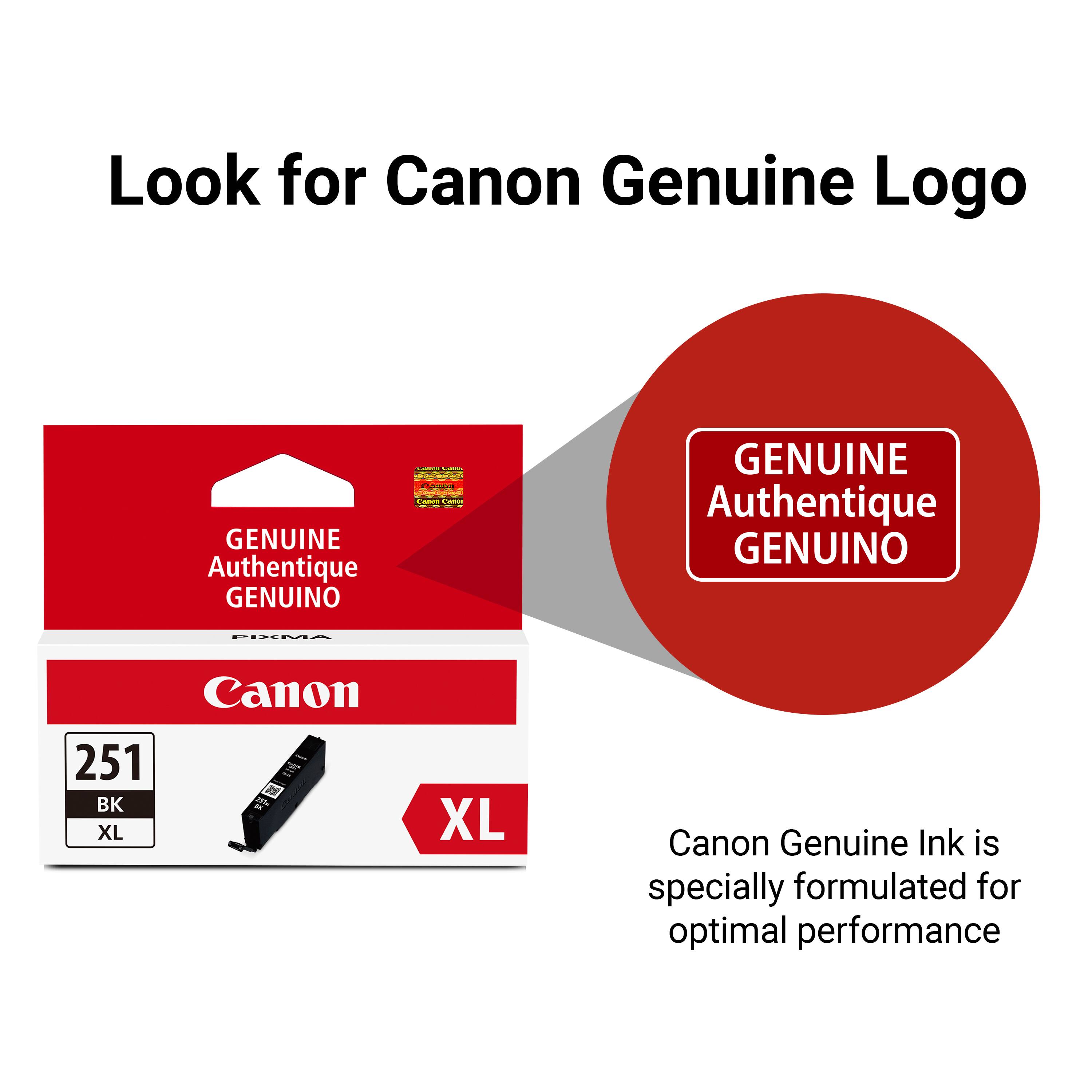 Look for Canon Genuine Logo

GENUINE Authentique GENUINO

Canon 251 BK XL

Canon Genuine Ink is specially formulated for optimal performance