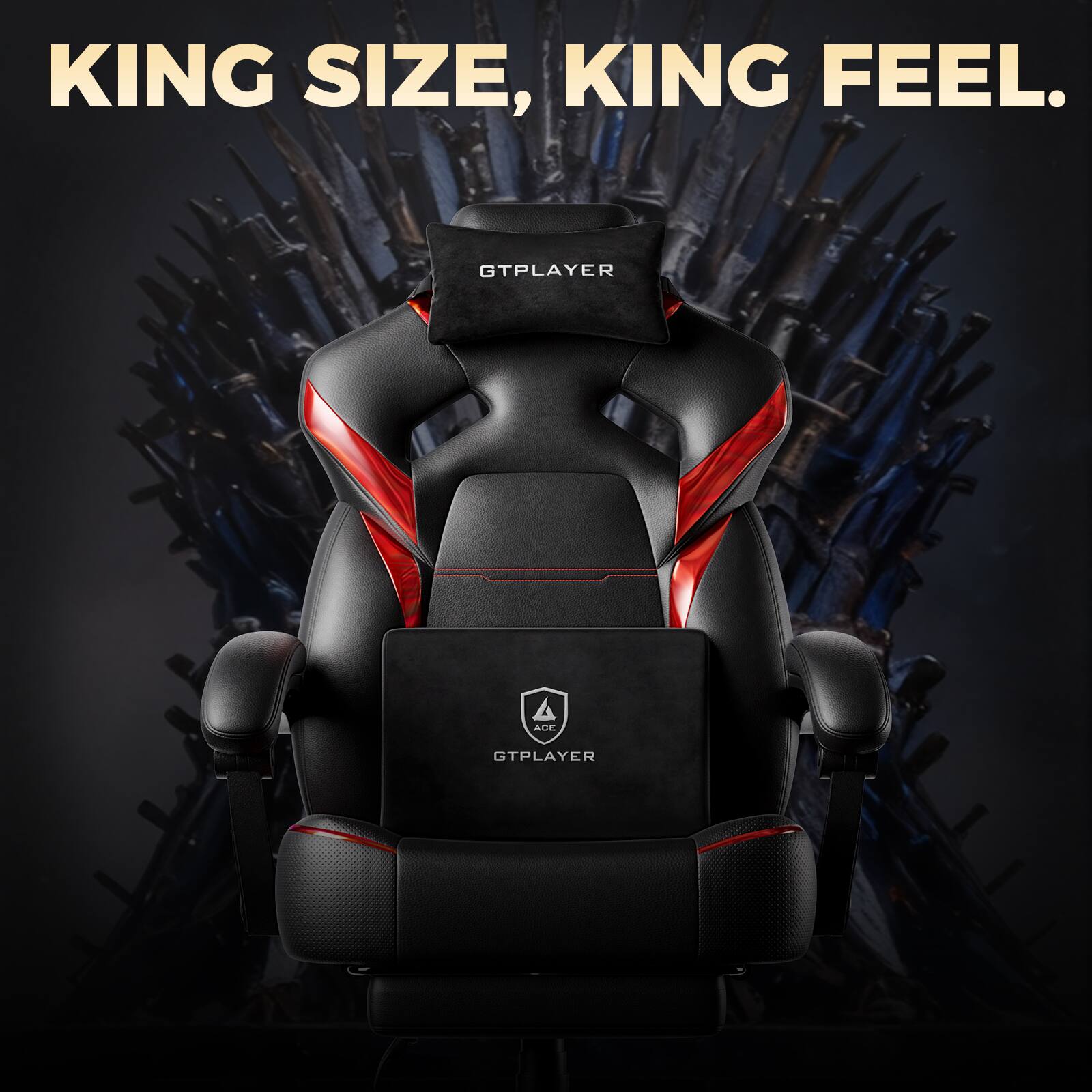 KING SIZE, KING FEEL.

GTPLAYER ACE GTPLAYER