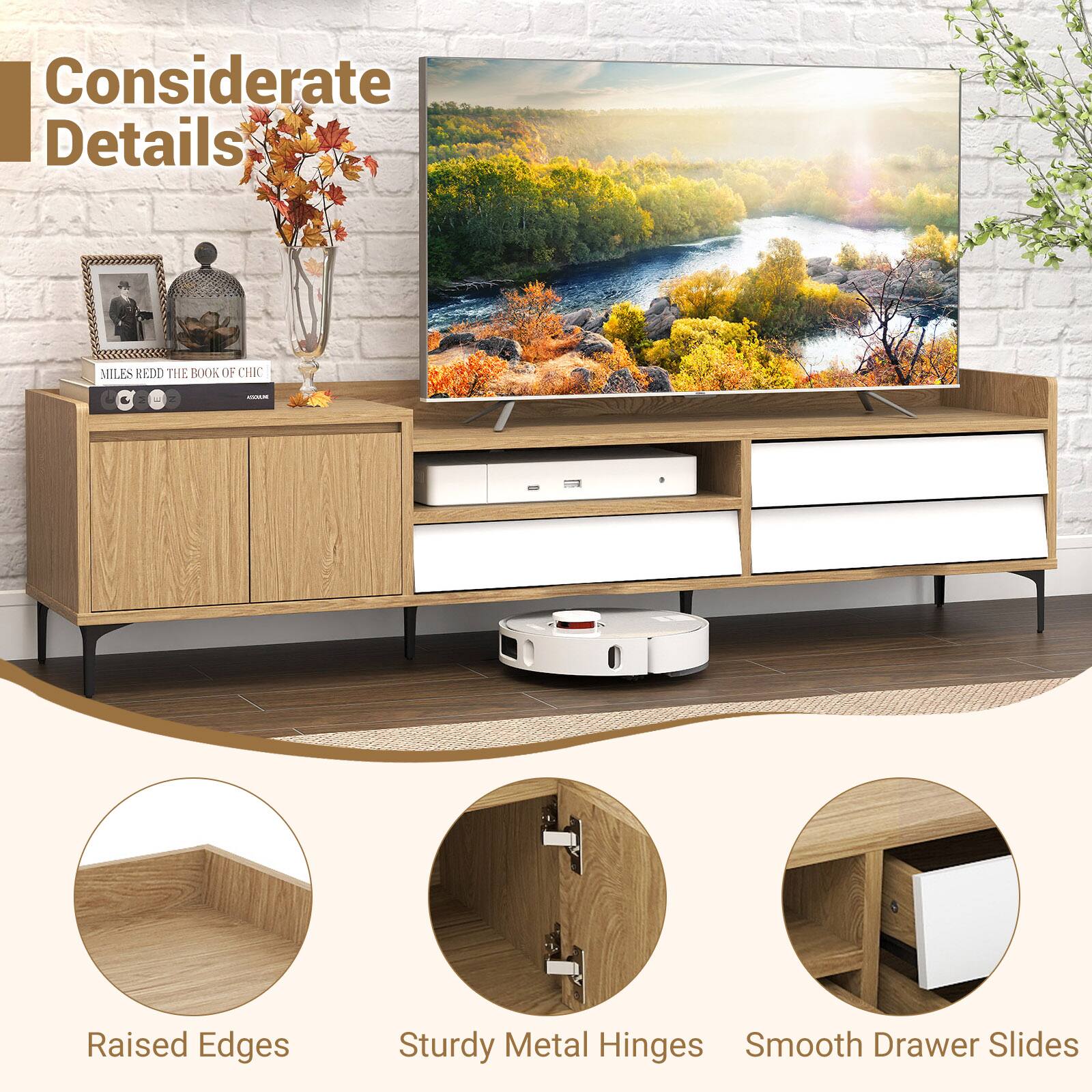 Considerate Details

Raised Edges

Sturdy Metal Hinges

Smooth Drawer Slides