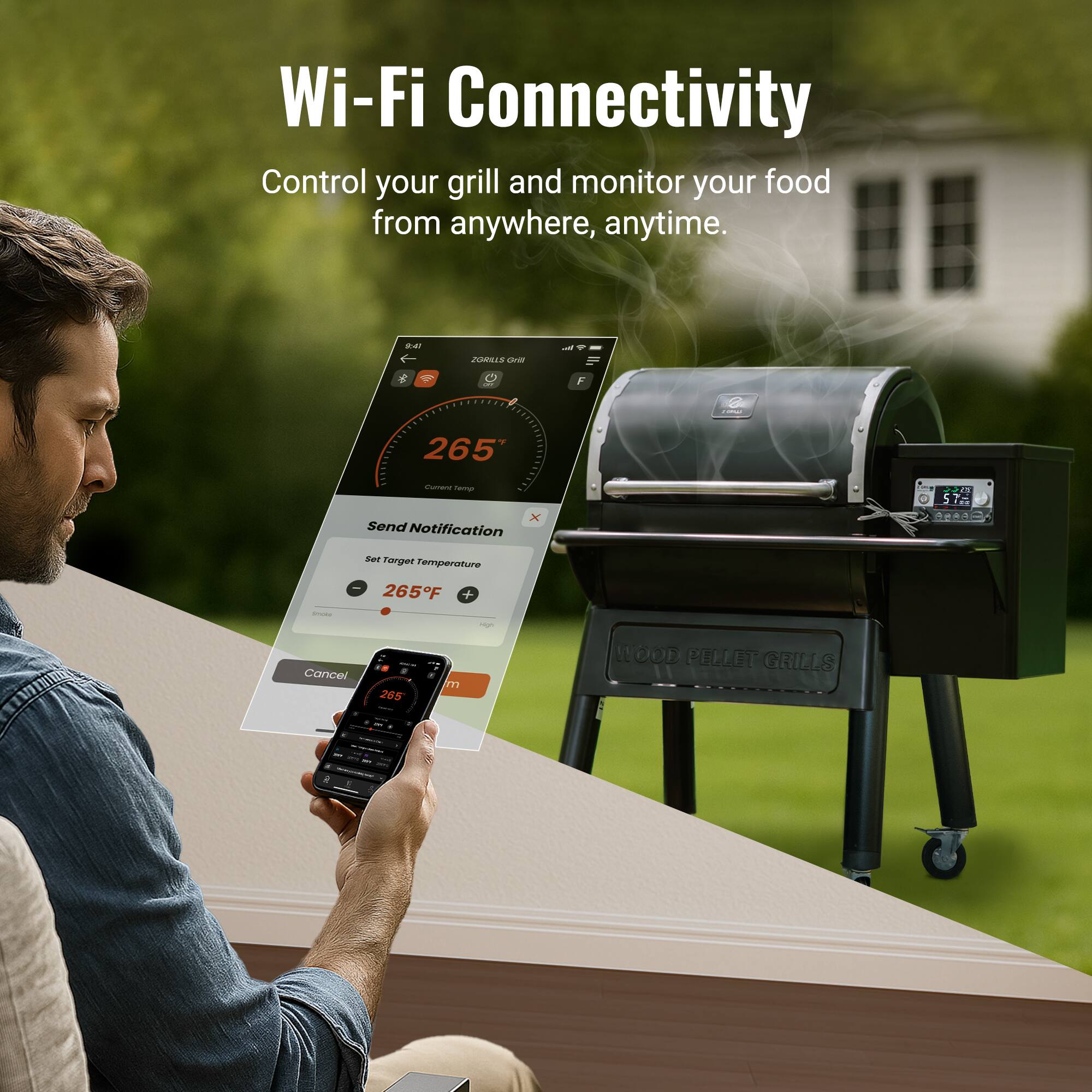 Wi-Fi Connectivity
Control your grill and monitor your food from anywhere, anytime.

4 AIRUS -e - - C F & i 265 thumare - x
Send Notification

Set Target Temperature - 265F + - Cancel
265

WOOD PELLET GRILLS