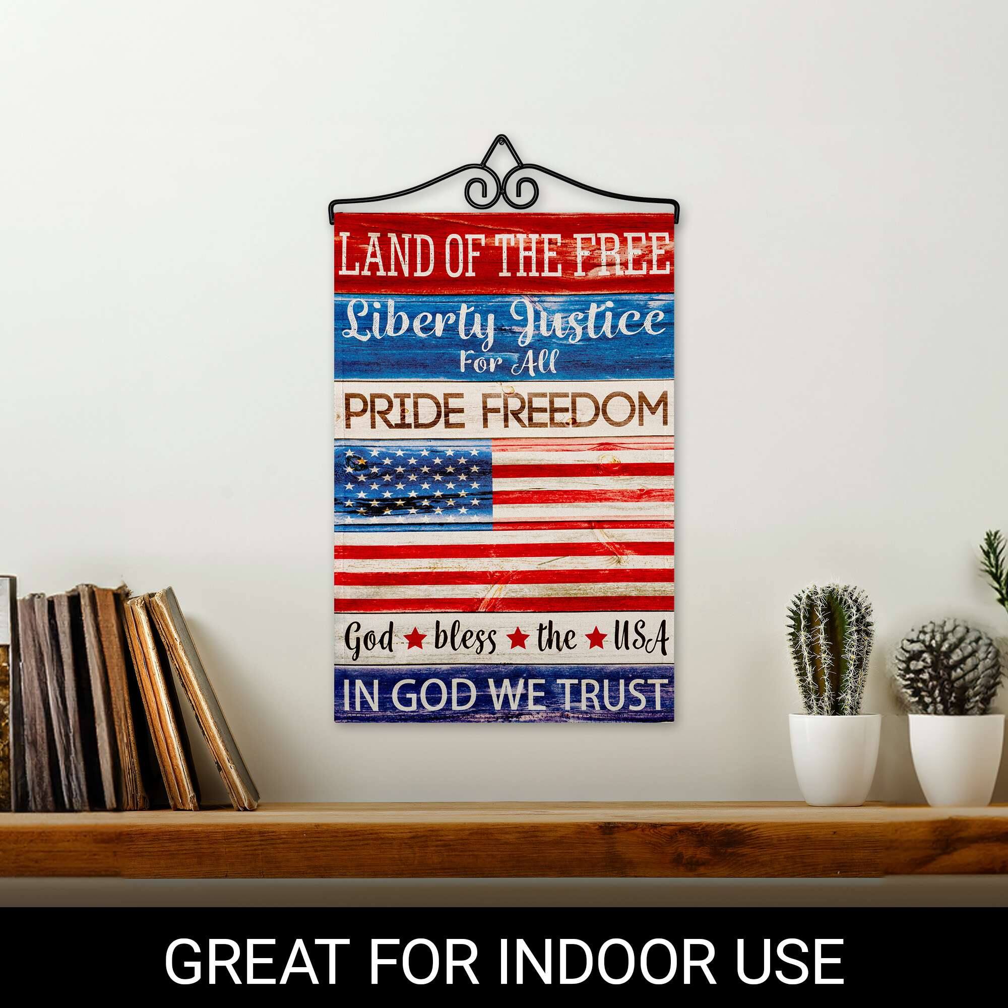 LAND OF THE FREE  
Liberty Justice For All  
PRIDE FREEDOM  
God bless the USA  
IN GOD WE TRUST  

GREAT FOR INDOOR USE