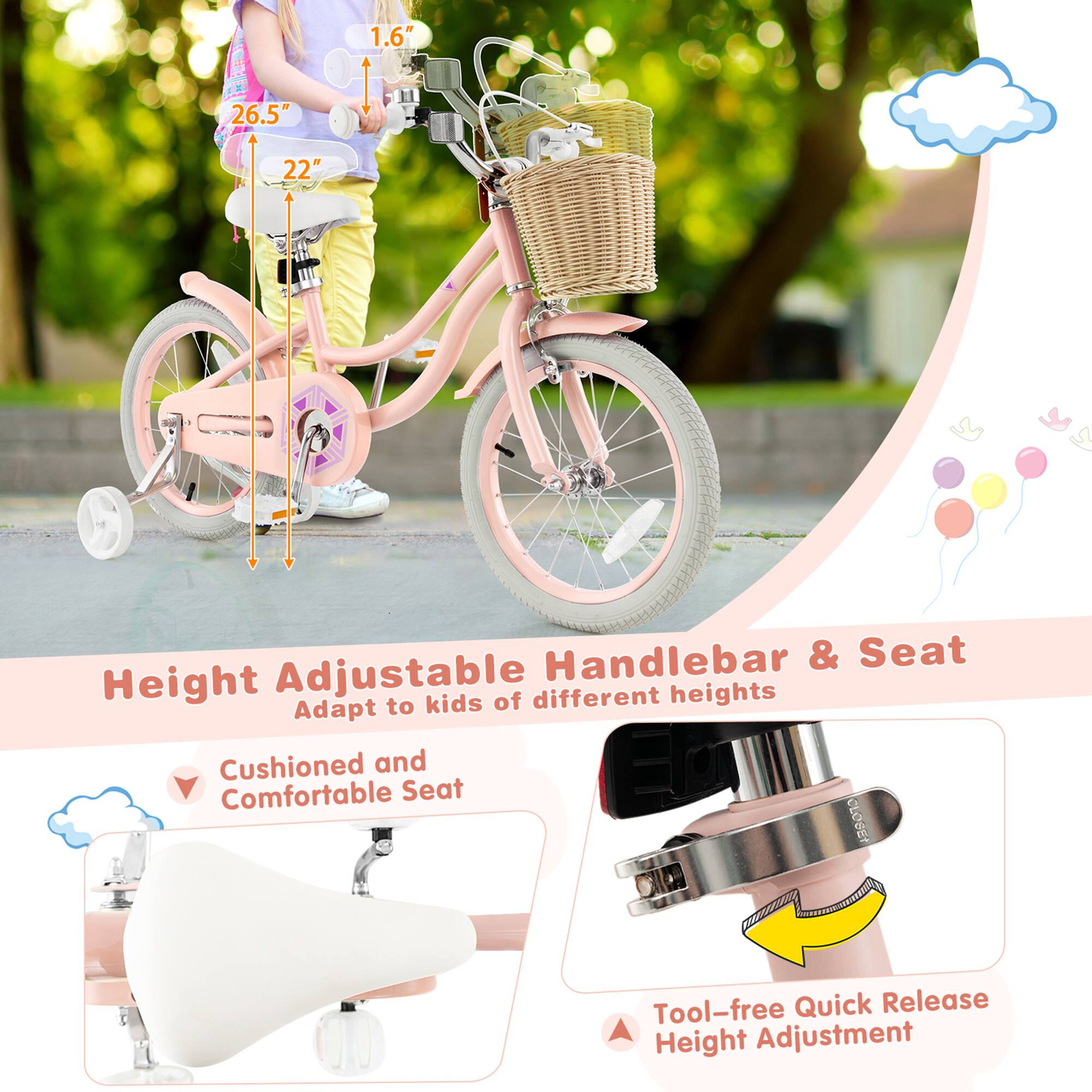 - Height Adjustable Handlebar & Seat
  - Adapt to kids of different heights

- Cushioned and Comfortable Seat

- Tool-free Quick Release Height Adjustment

- 1.6"
- 26.5"
- 22"